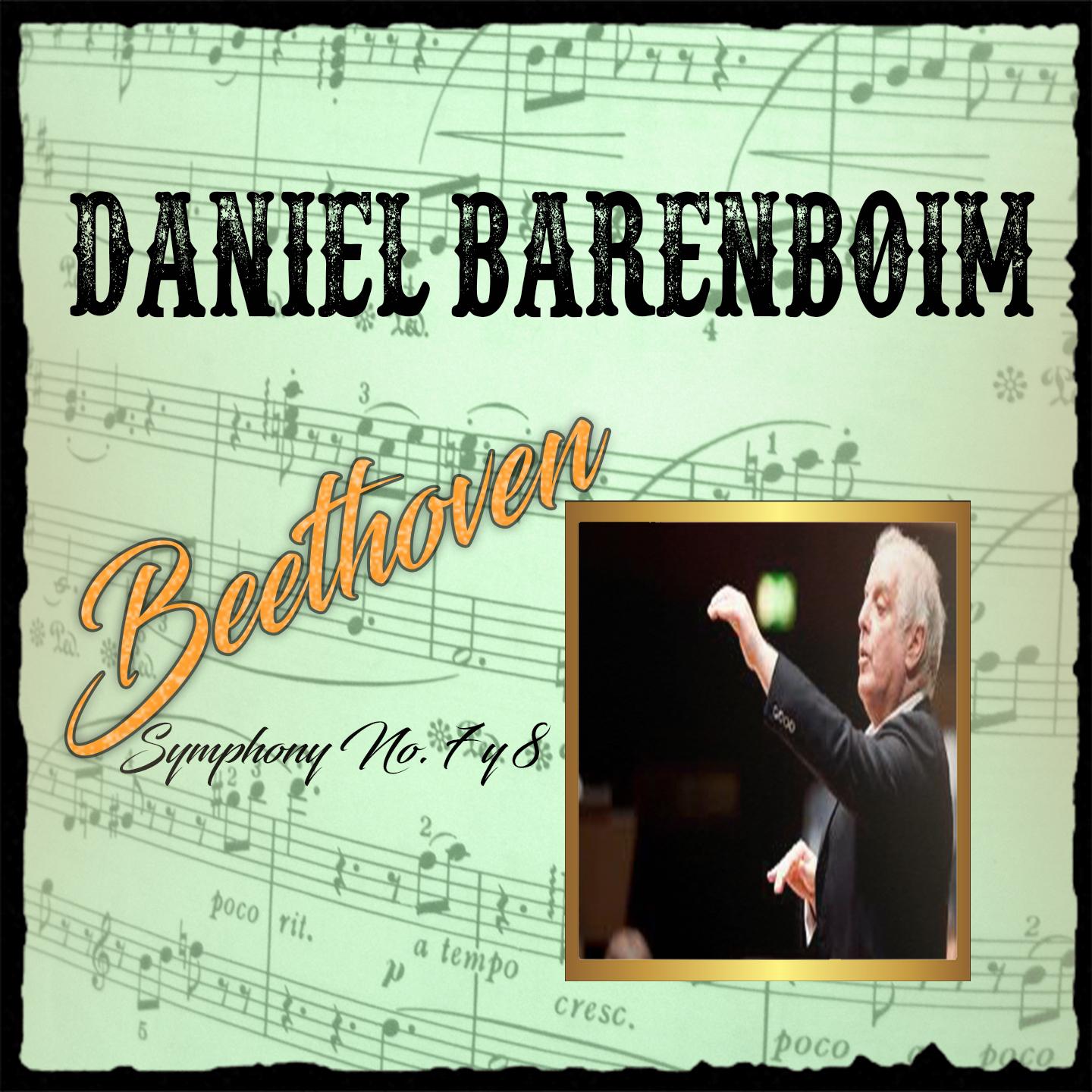 Daniel Barenboim, Beethoven, Symphony No. 7 y 8