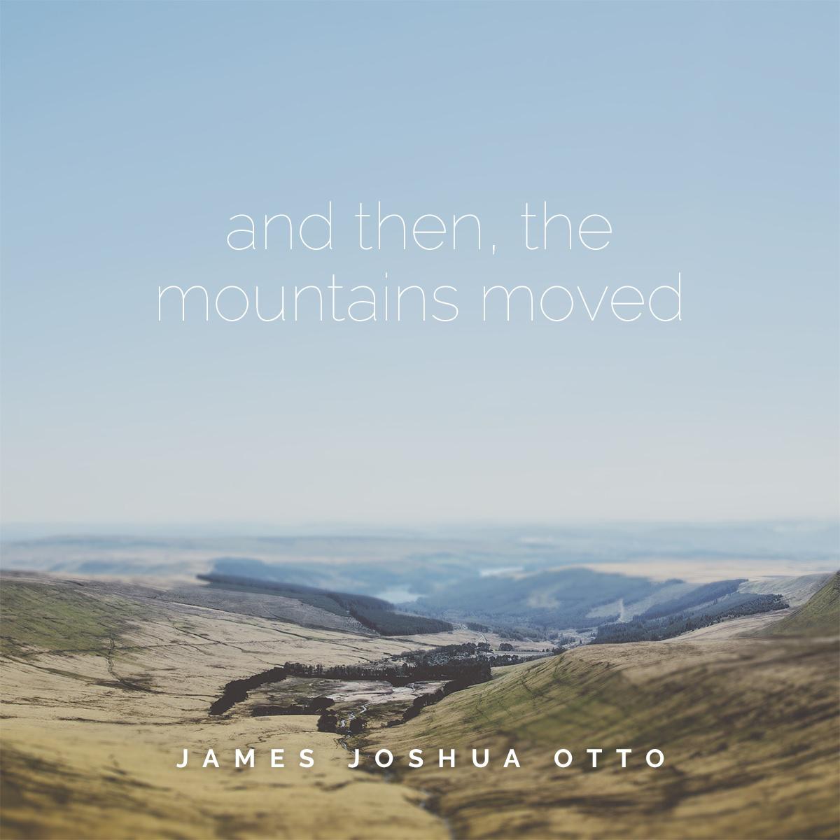 And Then, The Mountains Moved