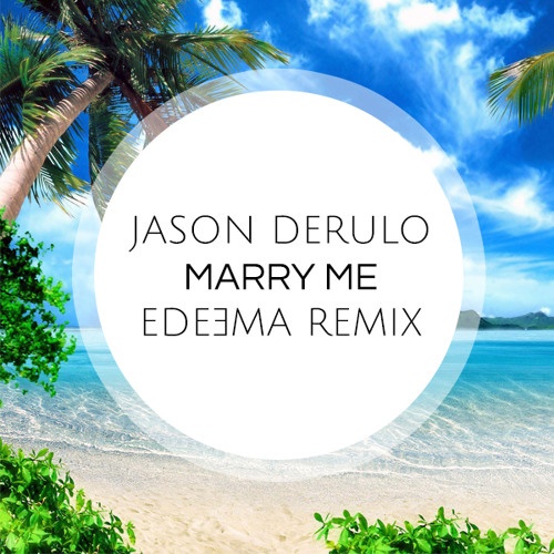 Marry Me (Edeema Remix)
