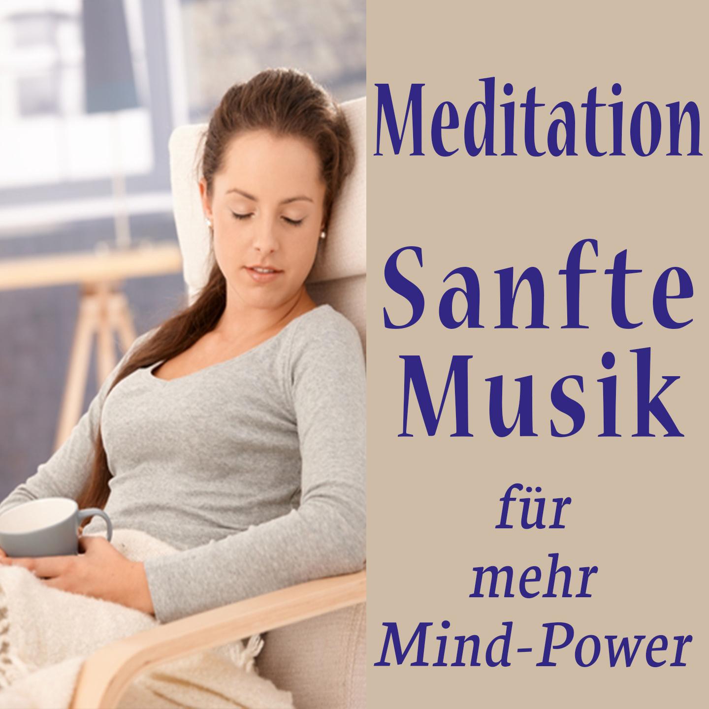 Meditation  Sanfte Musik fü r mehr MindPower