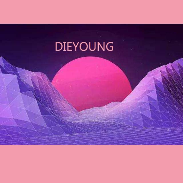 D I E YOUNG