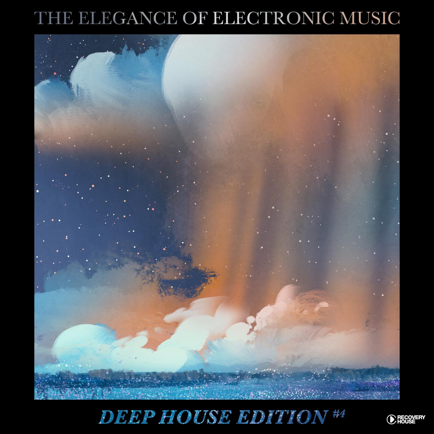 The Elegance of Electronic Music - Deep House Edition #4