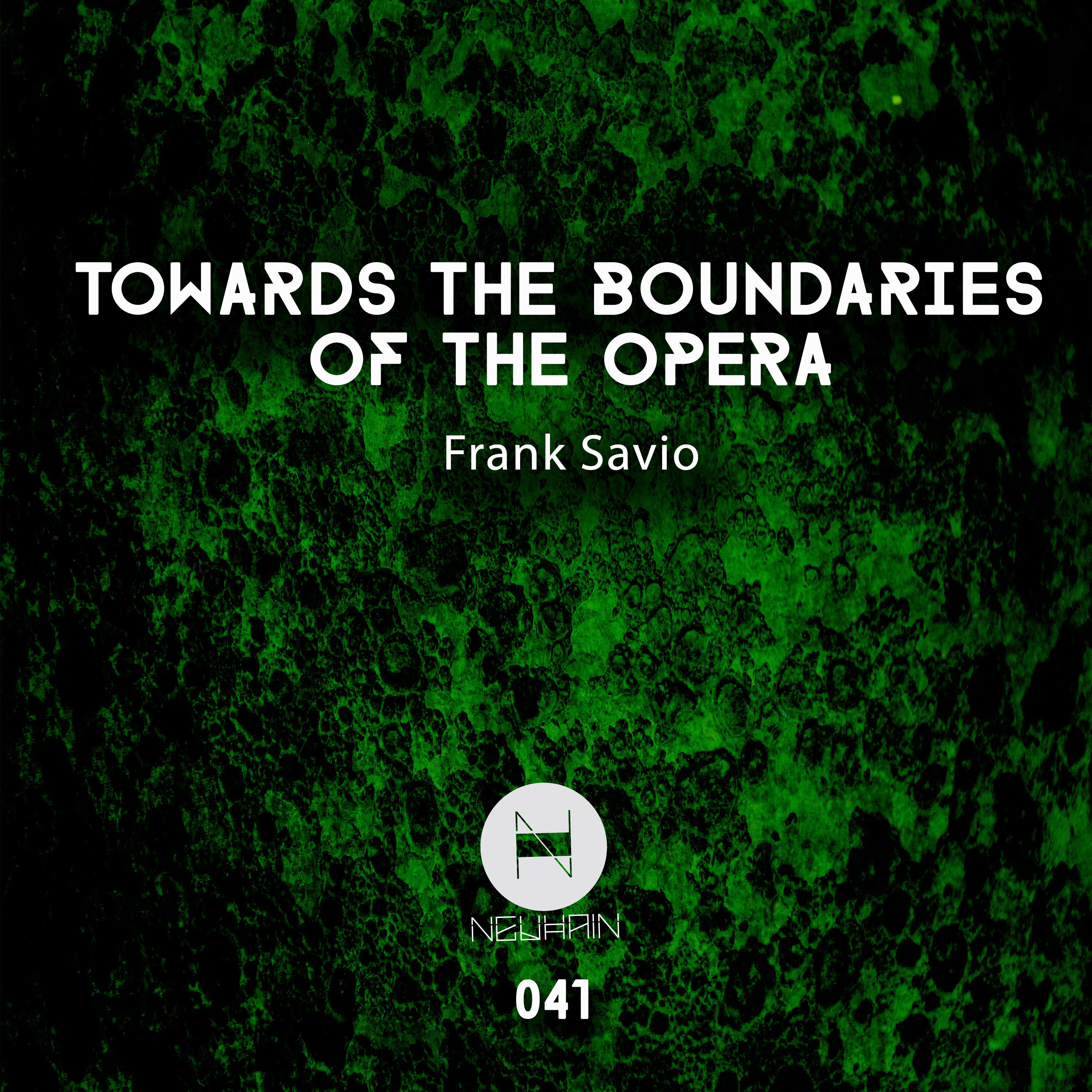 Towards the Boundaries of the Opera