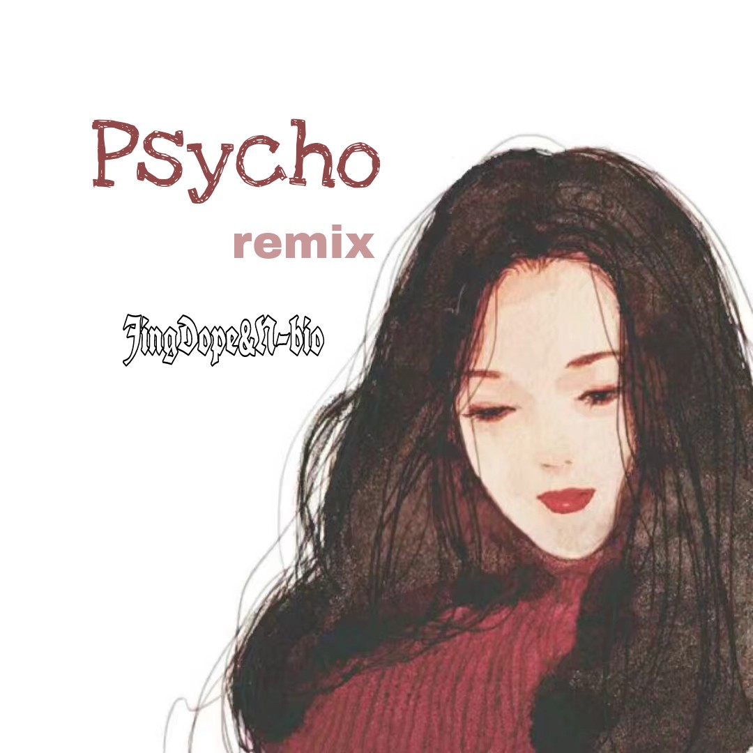 Psycho  Remix