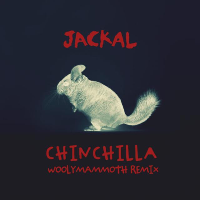 Chinchilla (Woolymammoth Remix)