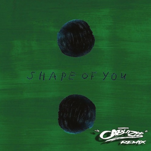 Shape Of You (Cabuizee Remix)