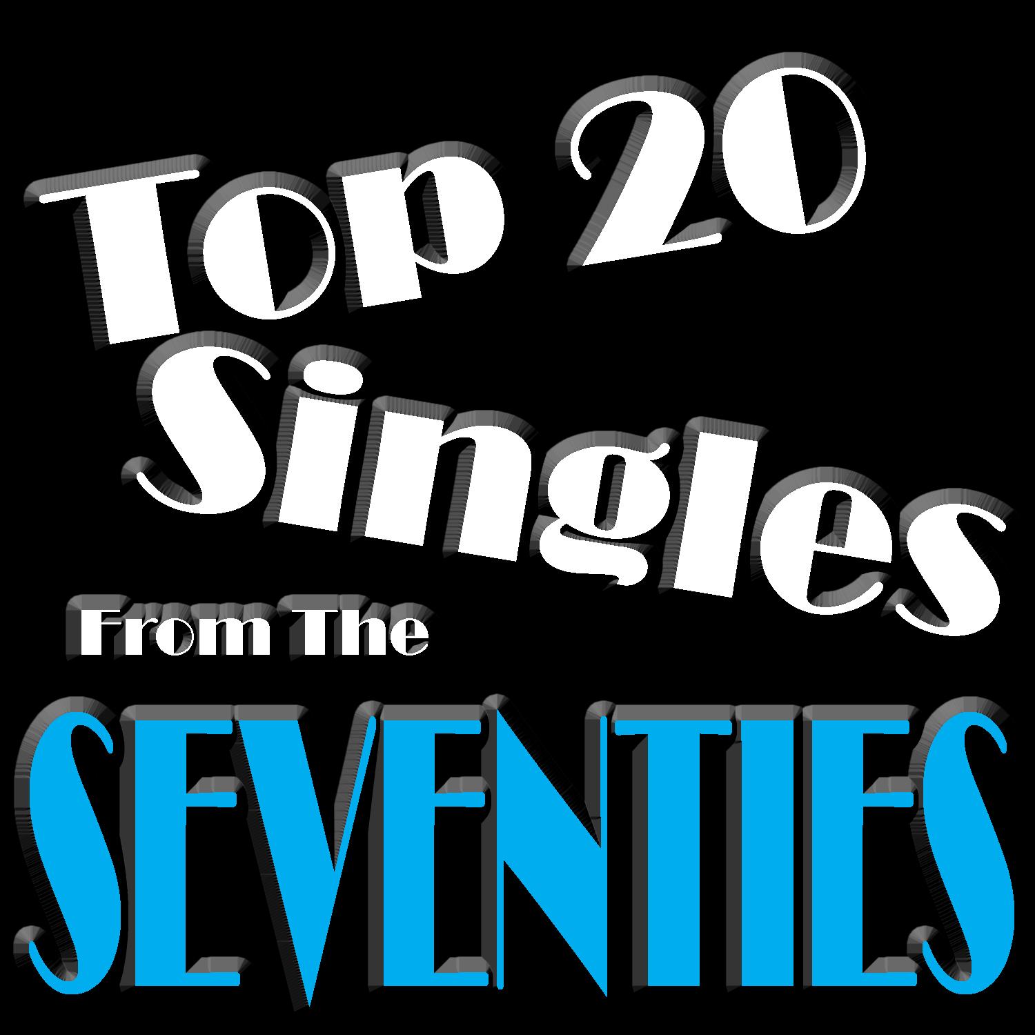 Top 20 Singles Of The Seventies
