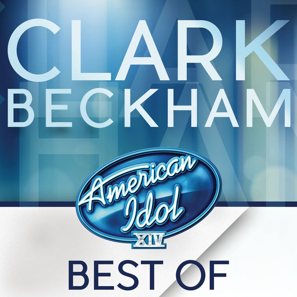 American Idol Season 14: Best Of Clark Beckham