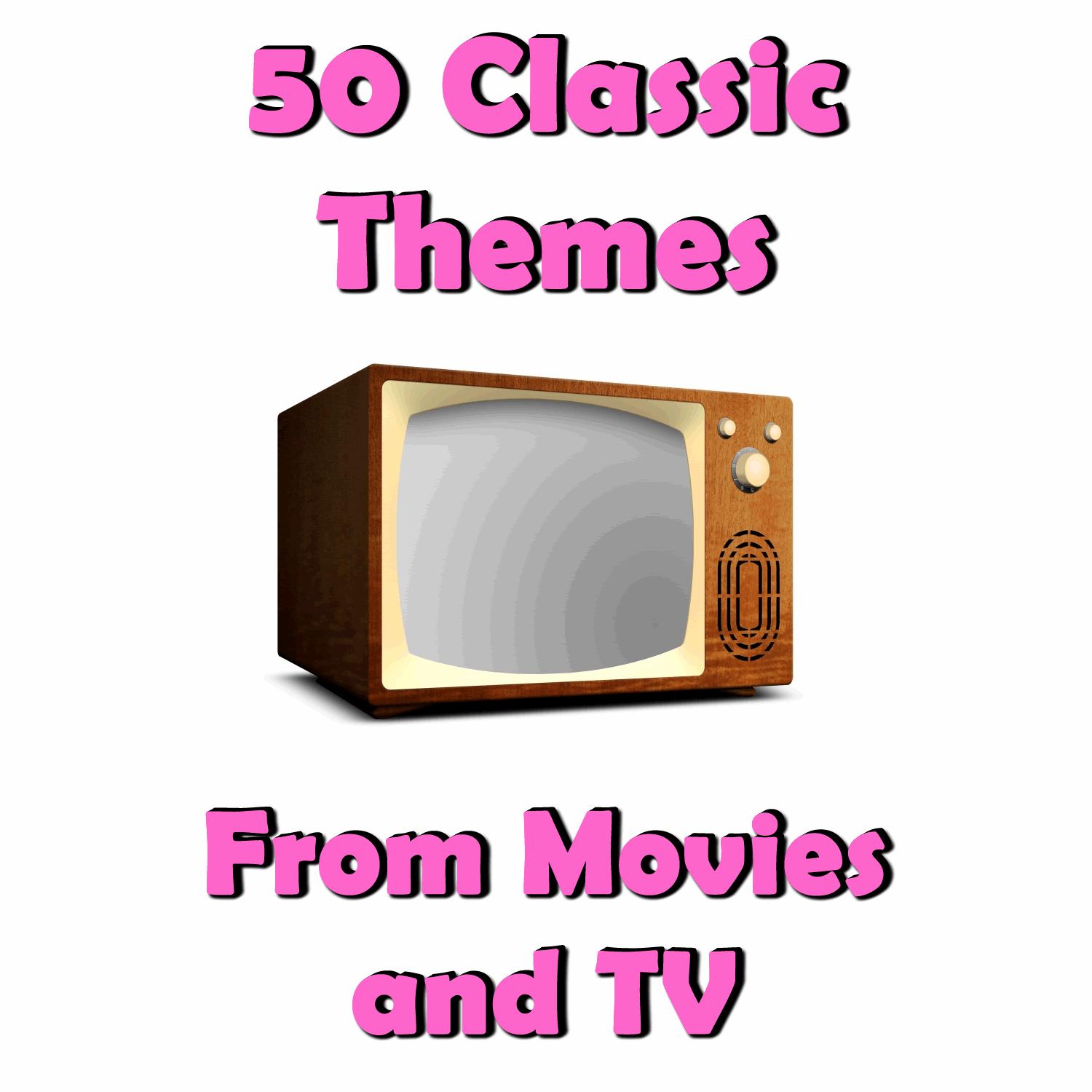 50 Classic Themes from Movies and TV