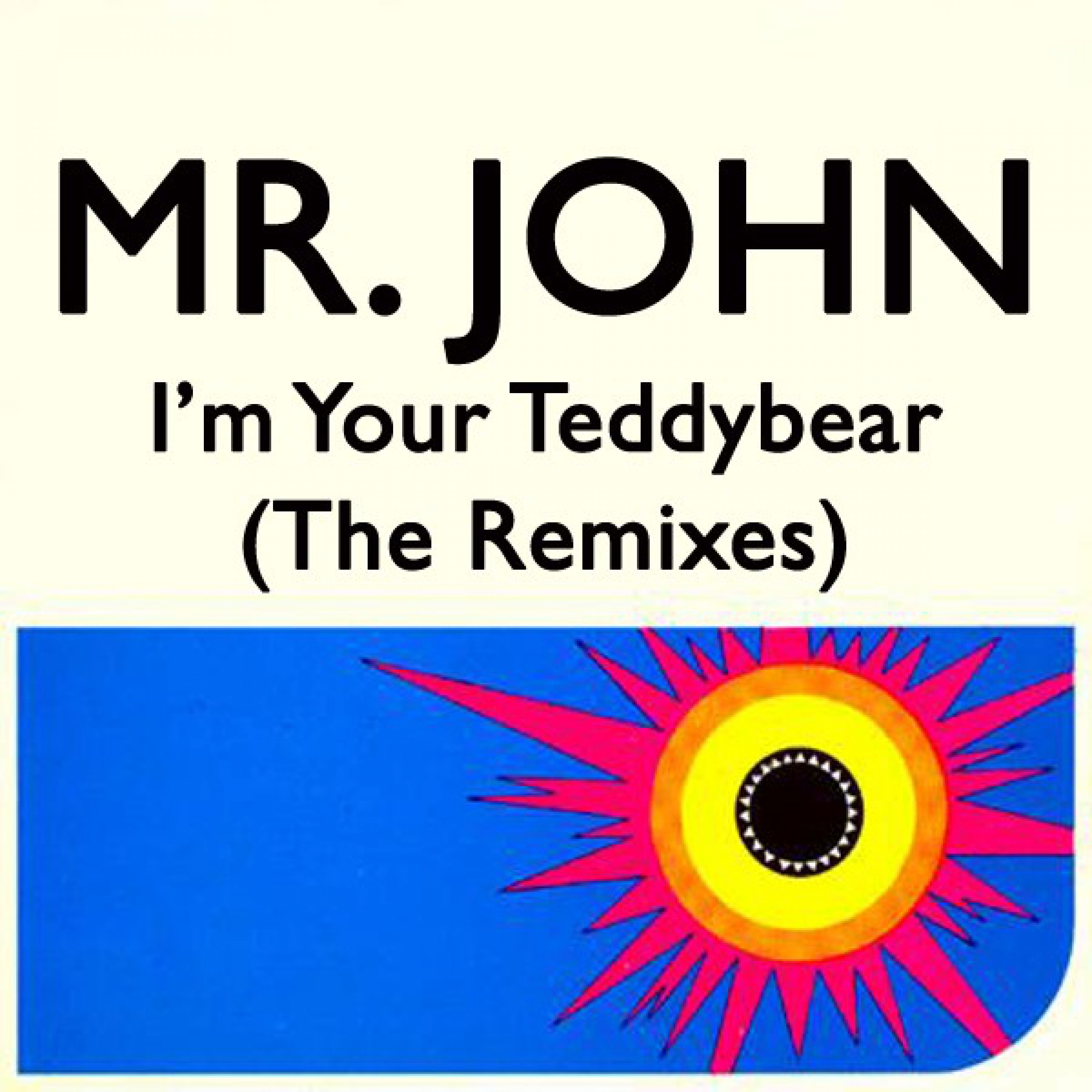 I'm Your Teddy Bear (The Remixes)