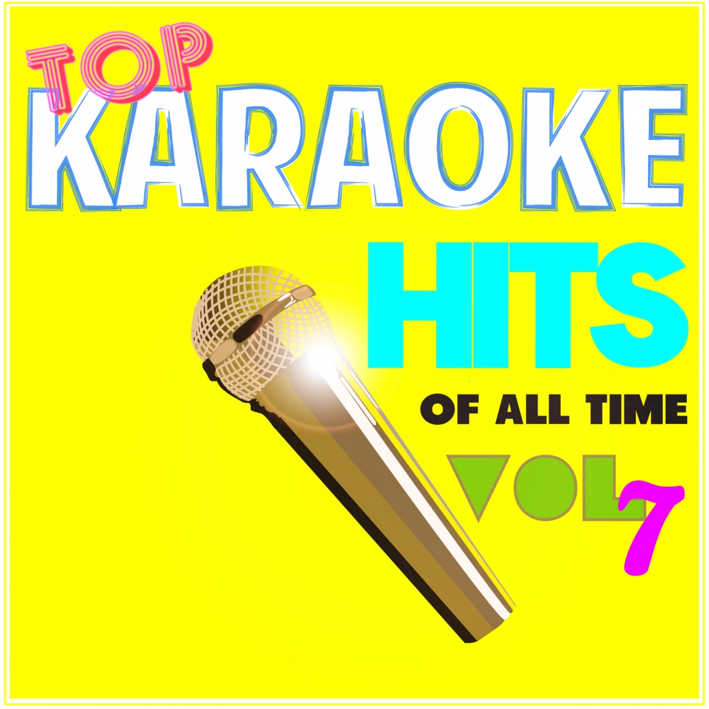 Top Karaoke Hits of All Time, Vol. 7