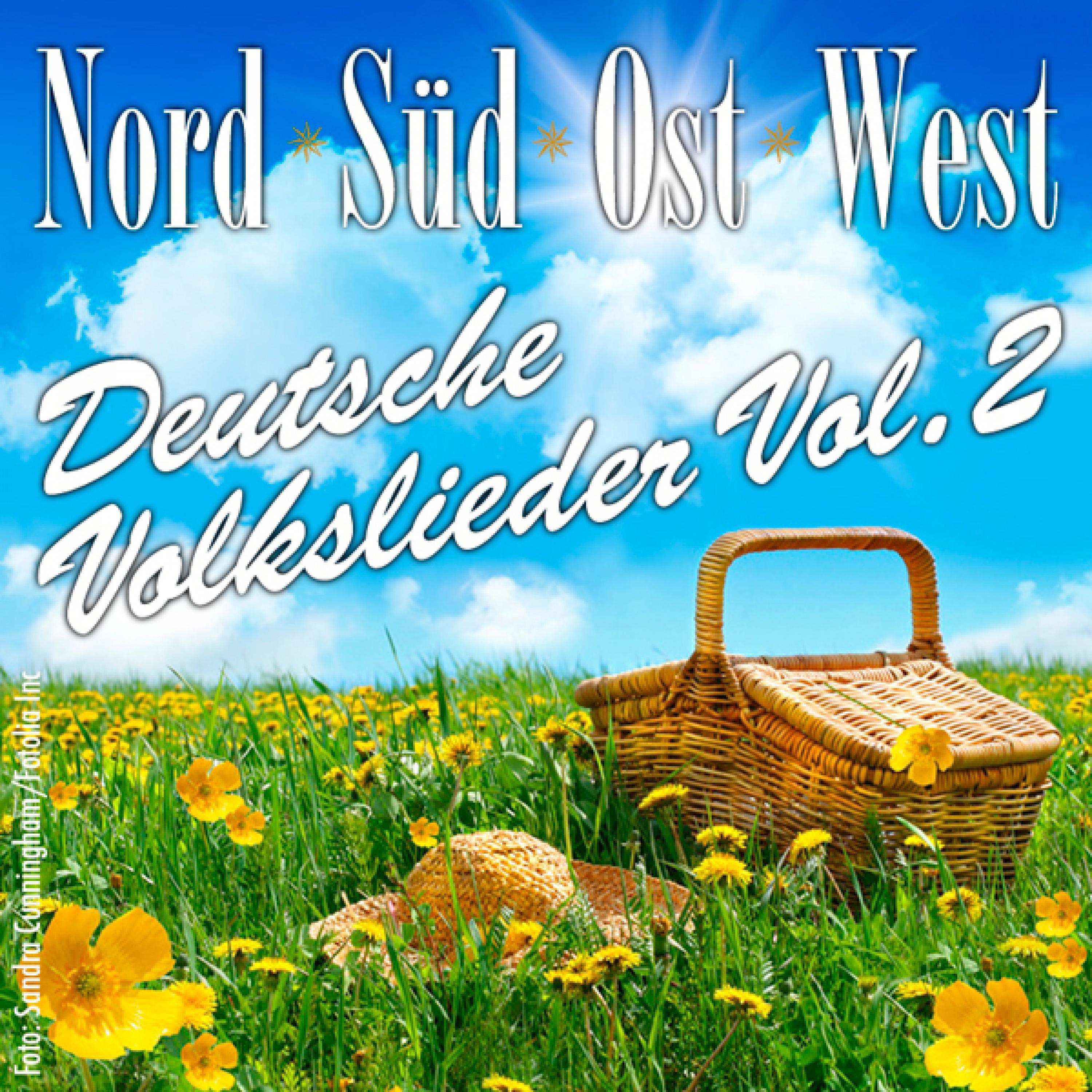 Nord, Sü d, Ost, West  Deutsche Volkslieder Vol. 2