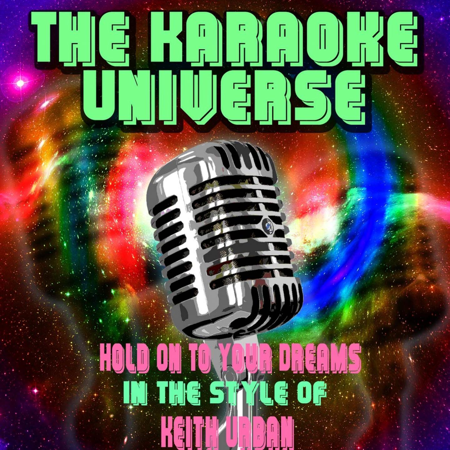 Hold On to Your Dreams (Karaoke Version) (In the Style of Keith Urban)