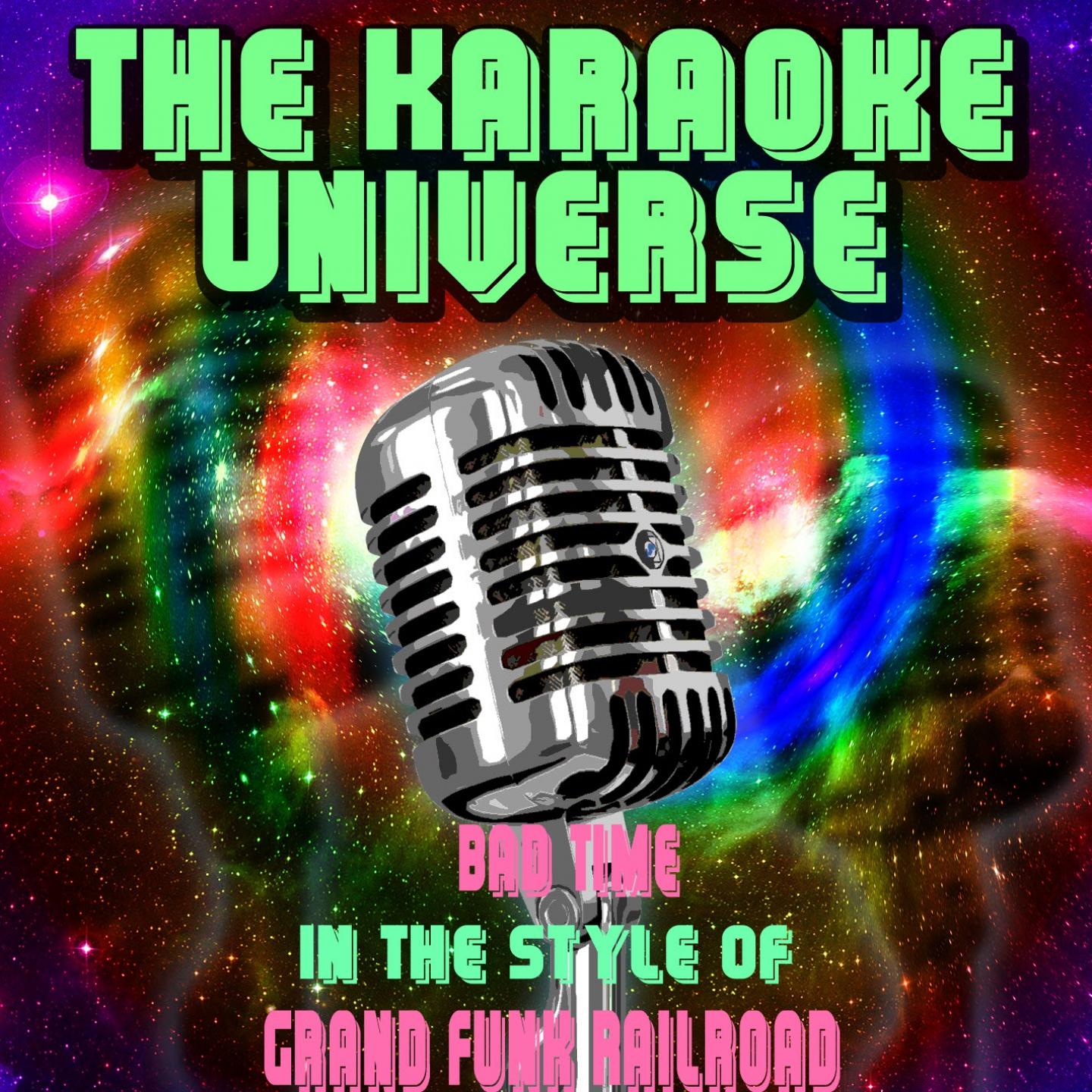 Bad Time (Karaoke Version) [In the Style of Grand Funk Railroad]