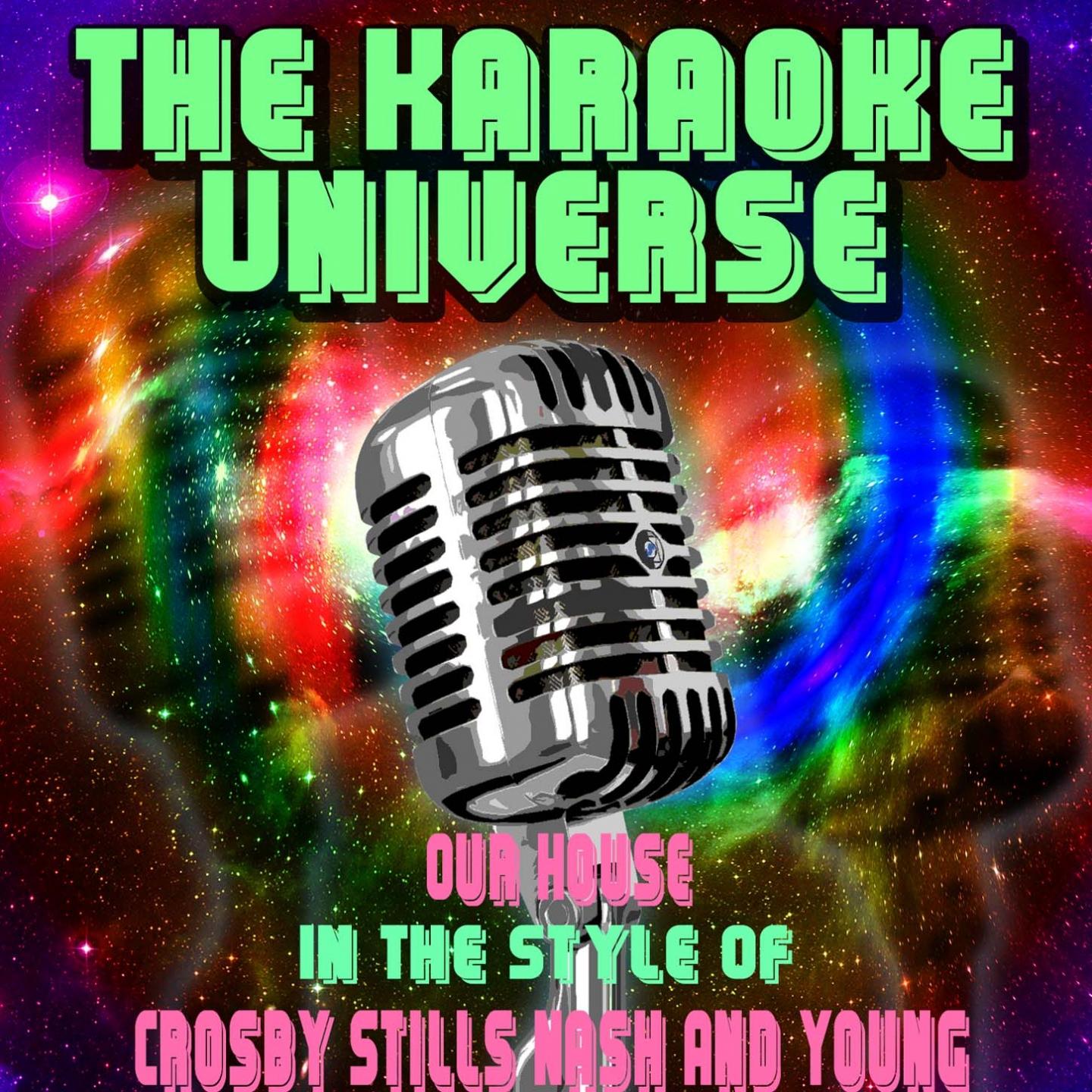 Our House (Karaoke Version) (In the Style of Crosby, Stills, Nash and Young)