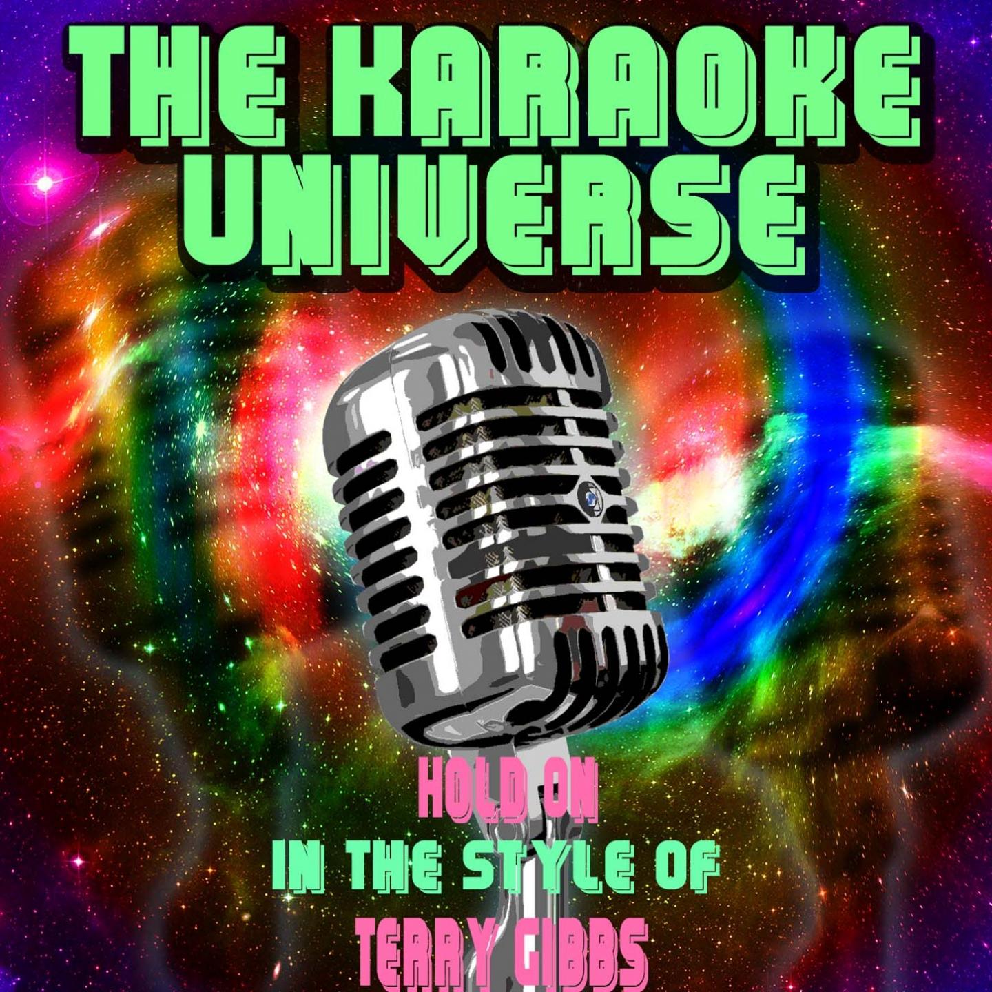 Hold On (Karaoke Version) (Originally Performed By Terry Gibbs)