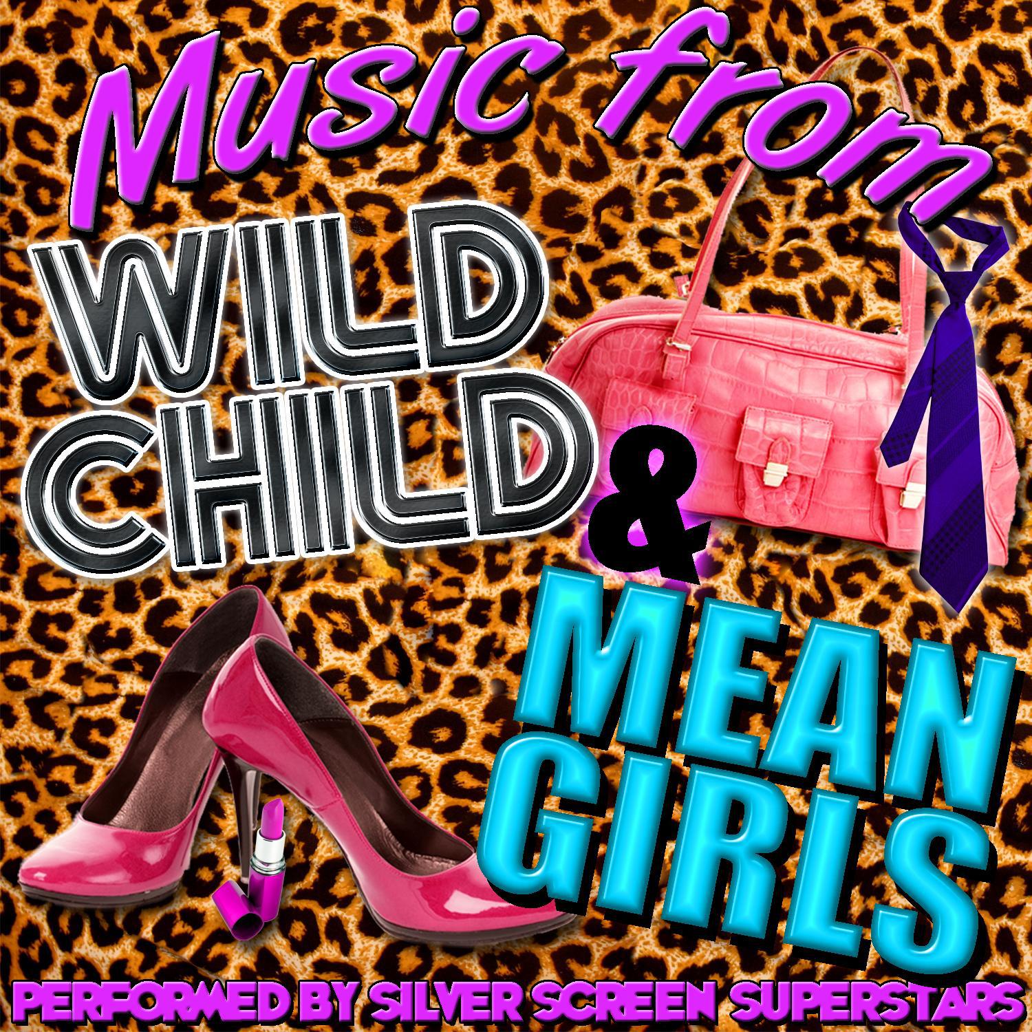 Music from Wild Child & Mean Girls
