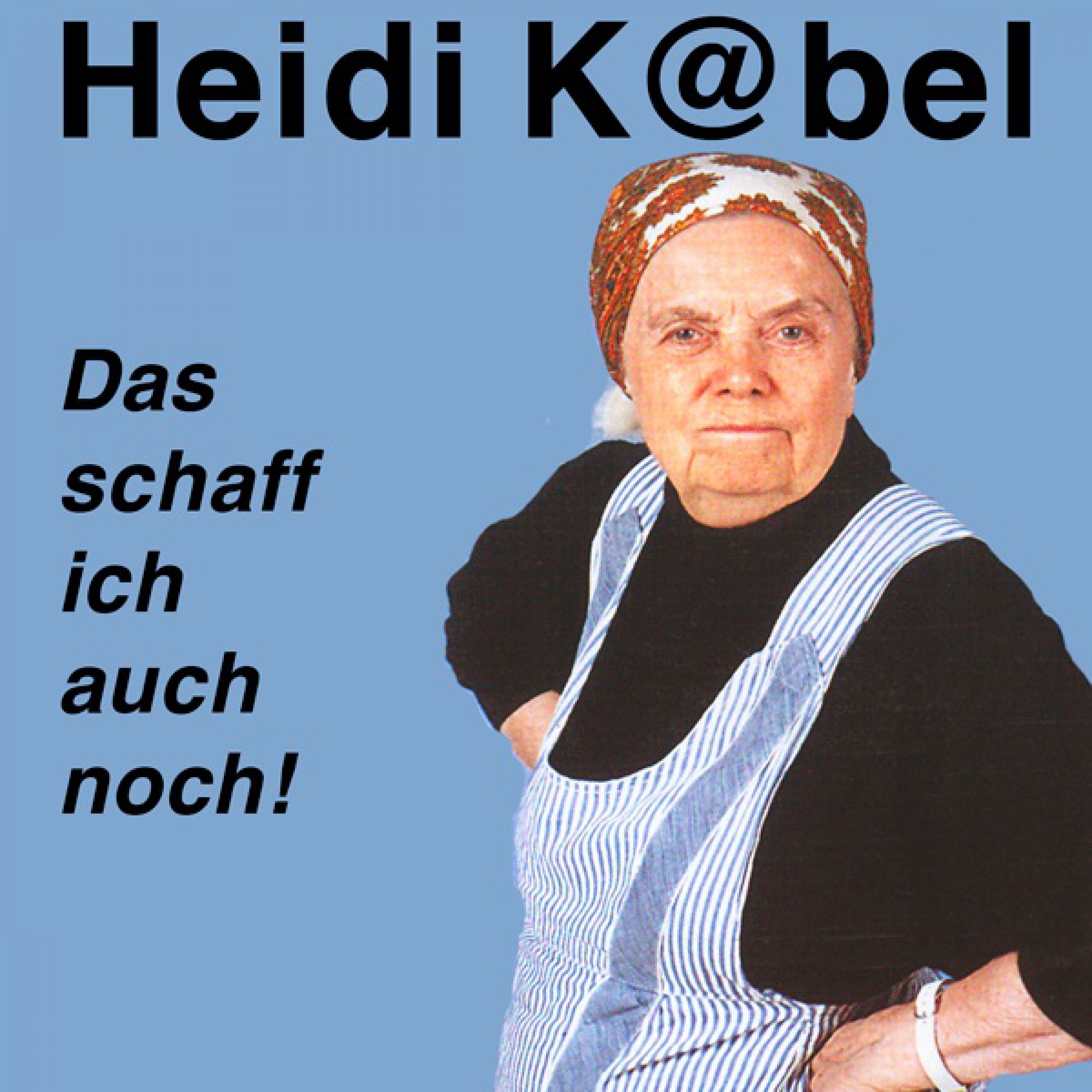 Der Heidi Hit Mix: Die Oma Aus Dem Internet/ Wer Rastet, Der Rostet/ Das Schaff Ich Auch Noch