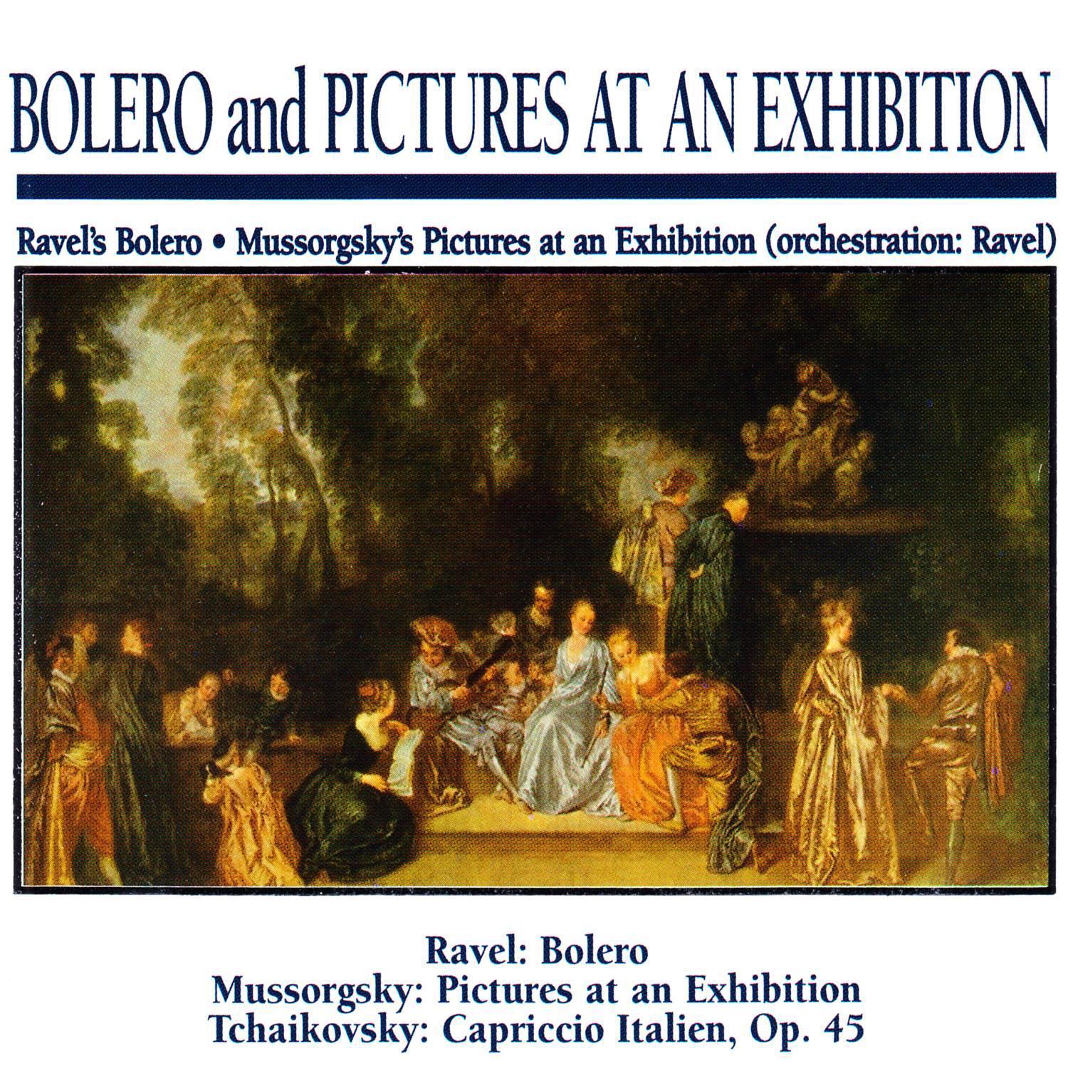 Bolero and Pictures at an Exhibition: Ravel' s Bolero  Mussorgsky' s Pictures at an Exhibition Orchestration: Ravel