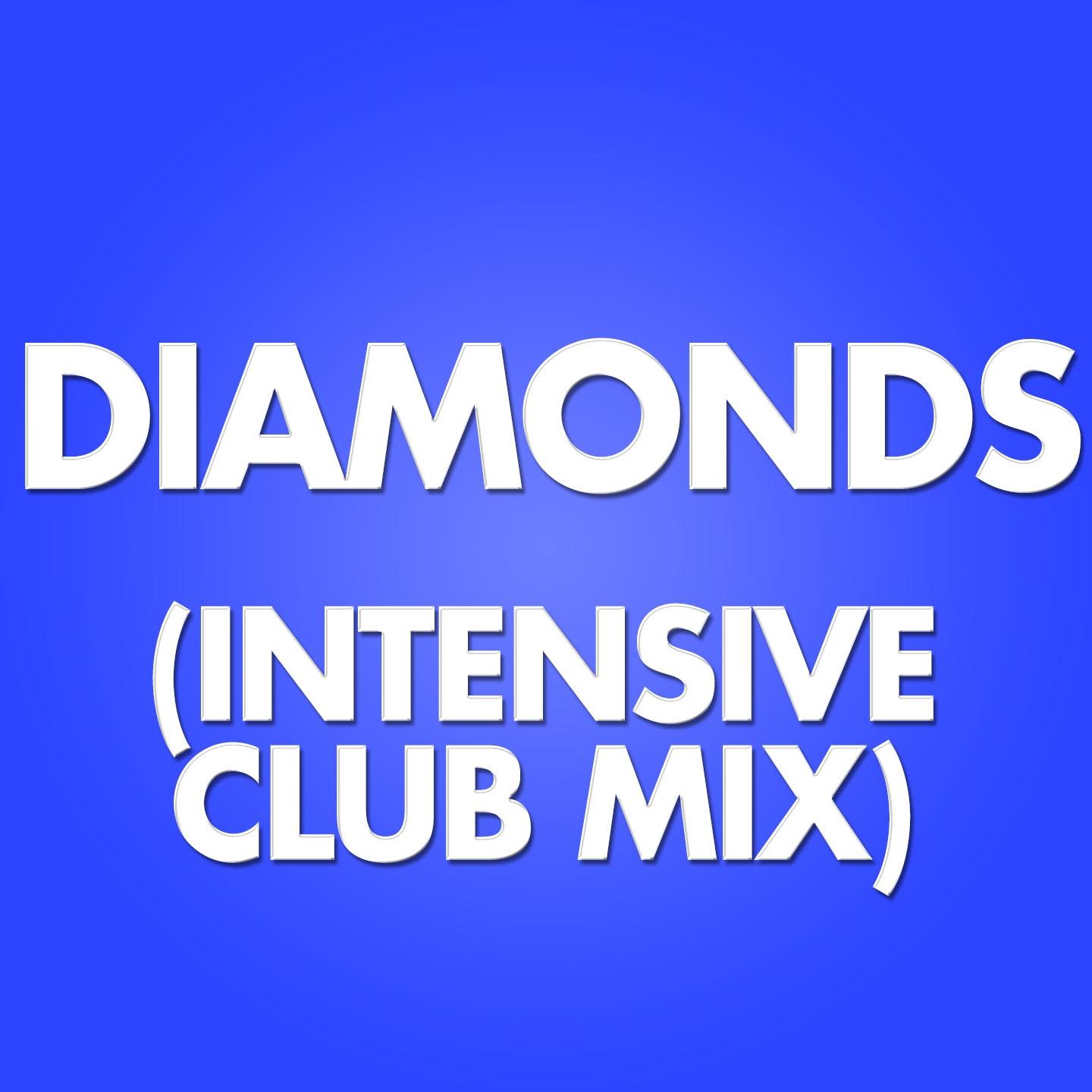 Diamonds (Intensive Club Mix)