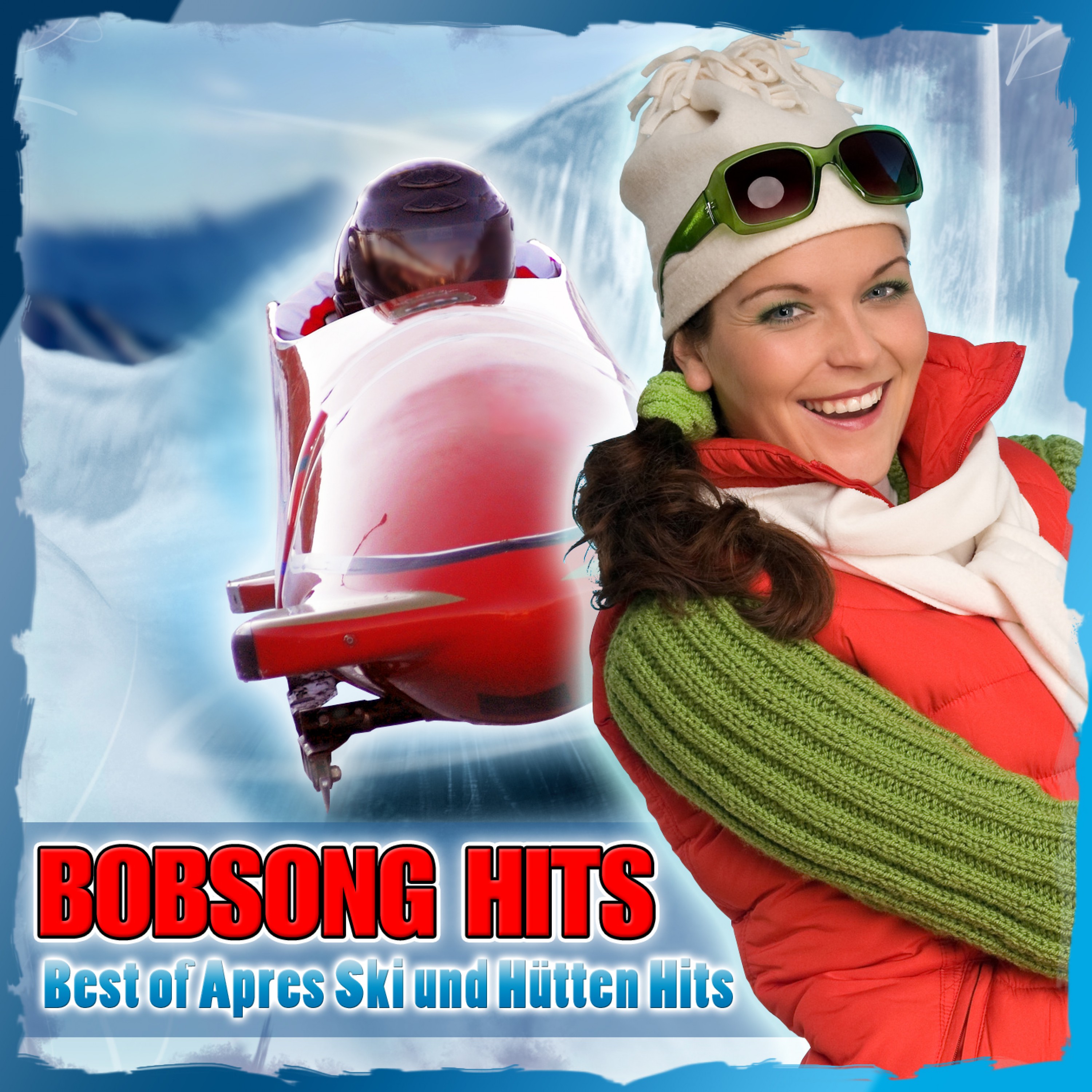 Bobsong Hits  Best of Apre s Ski und Hü tten Hits