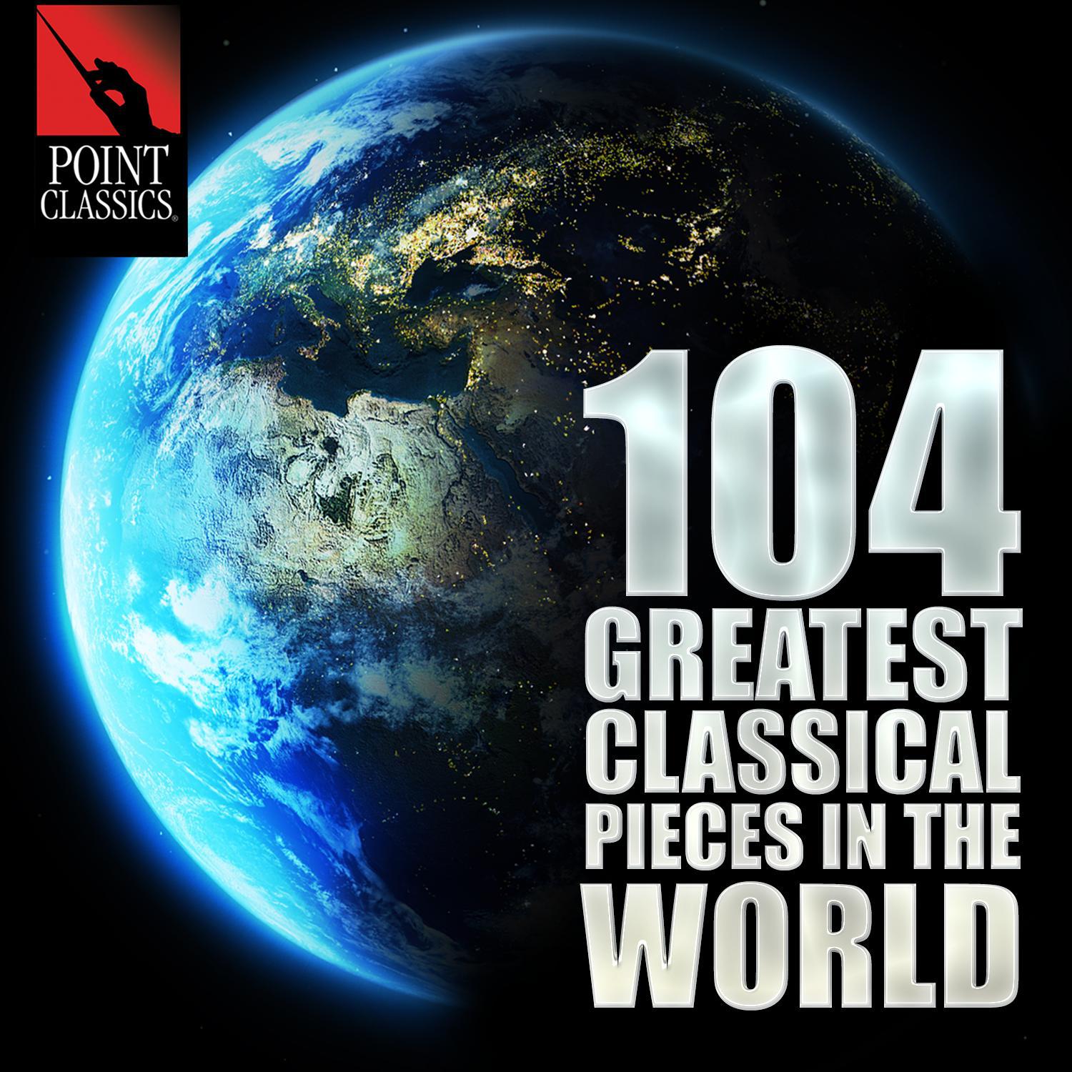 104 Greatest Classical Pieces in the World