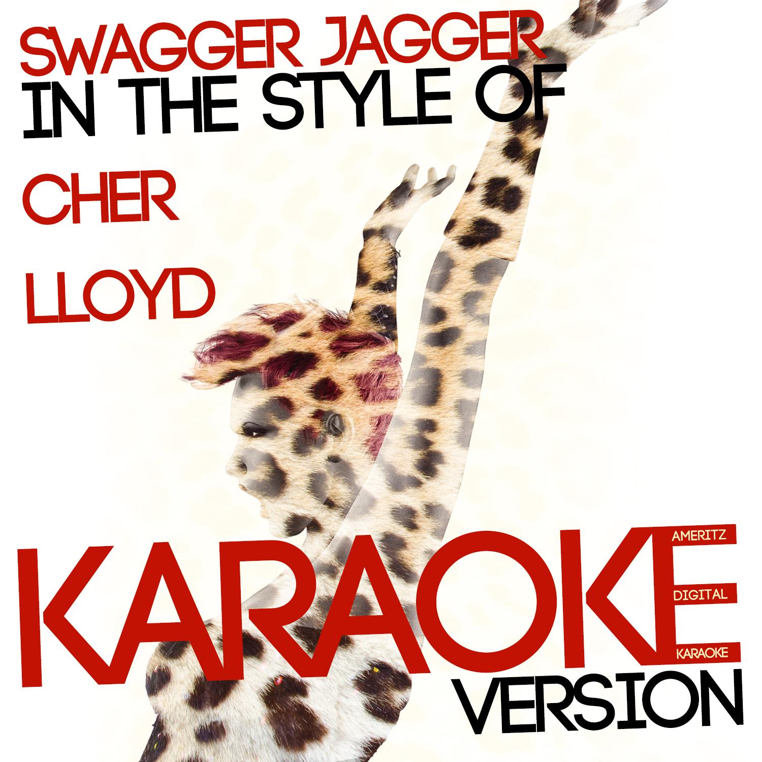 Swagger Jagger (In the Style of Cher Lloyd) [Karaoke Version]