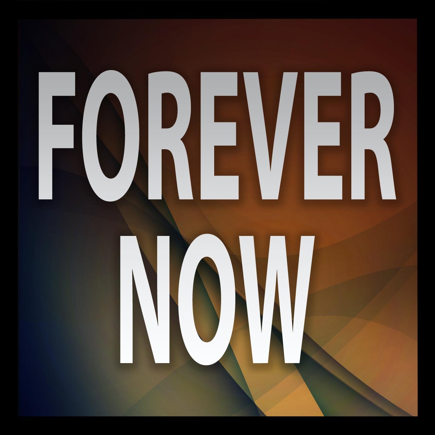 Forever Now