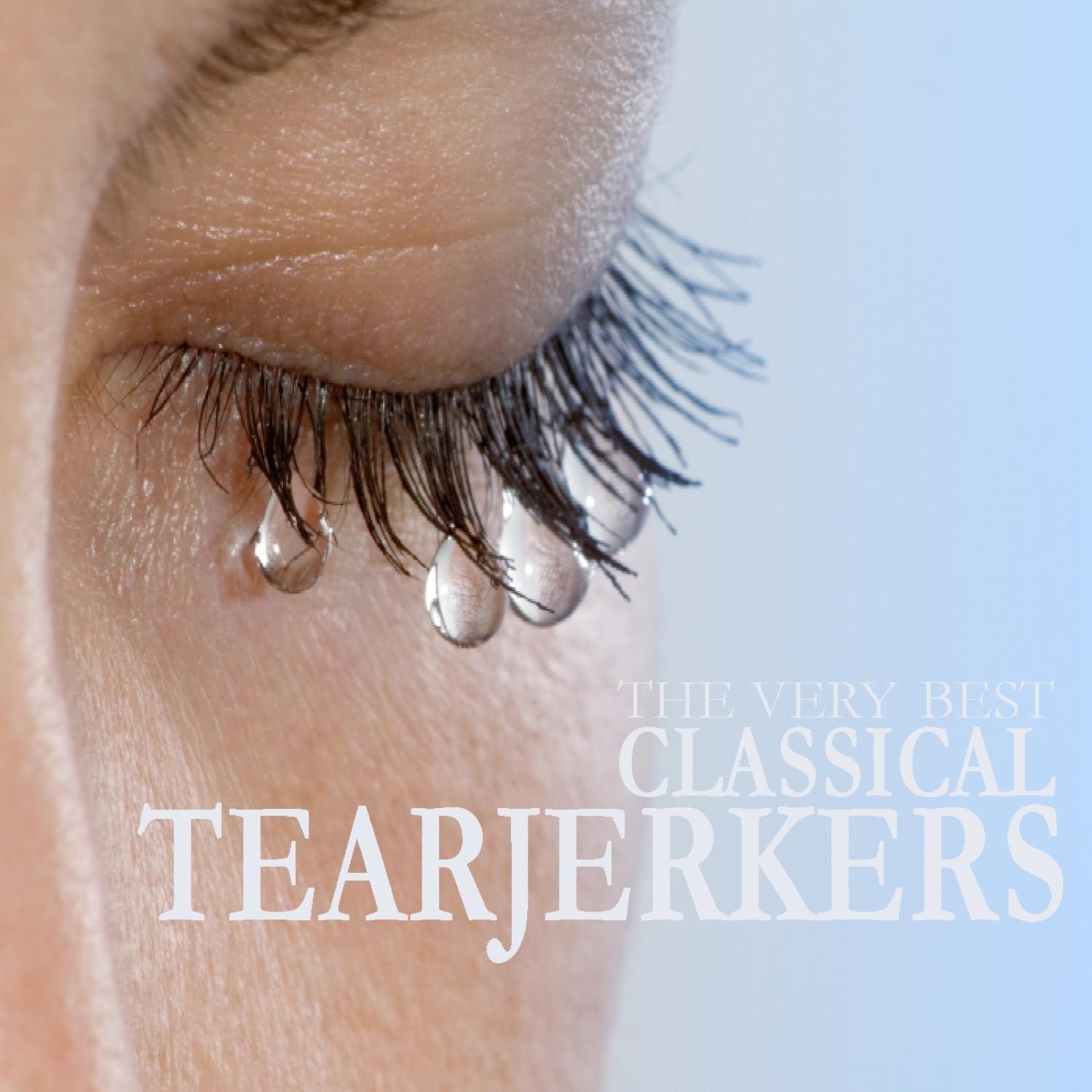The Very Best Classical Tear Jerkers
