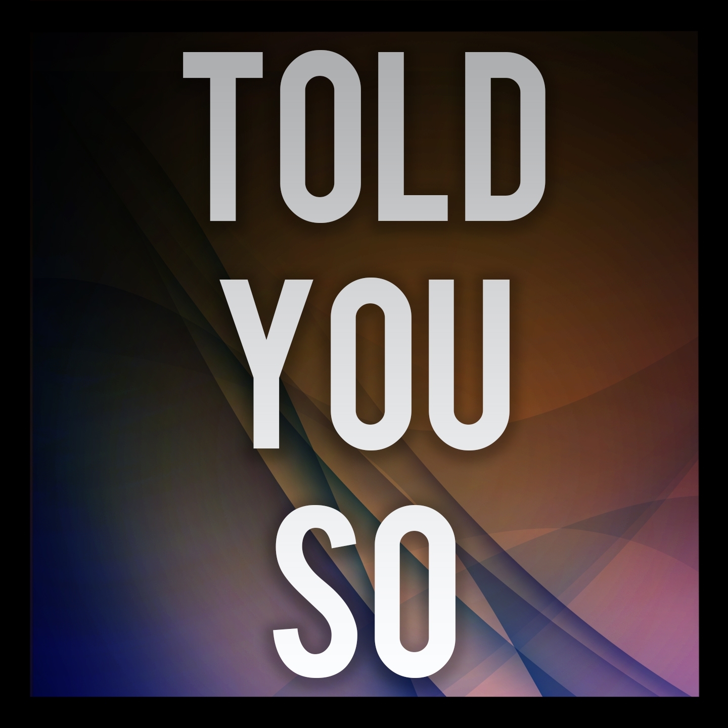 Told You So (Karaoke Version) (Originally Performed By Leslie Clio)