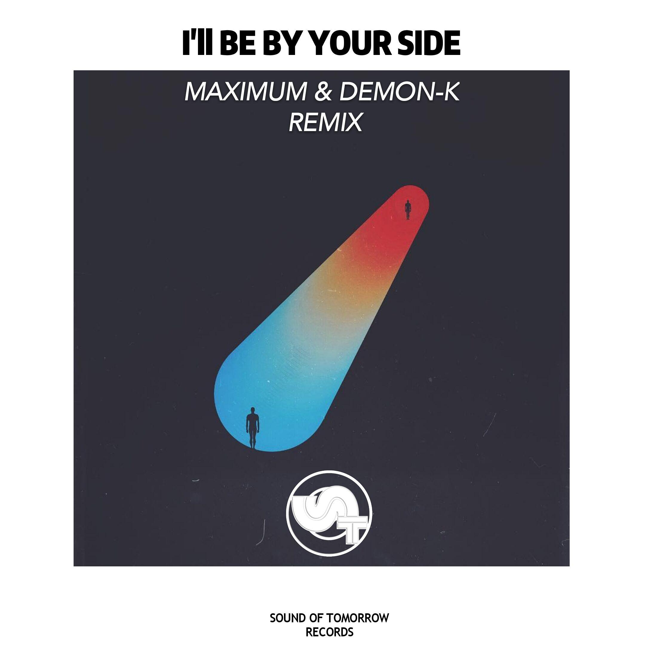 I'll BE BY YOUR SIDE(MAXIMUM & DEMON-K REMIX)