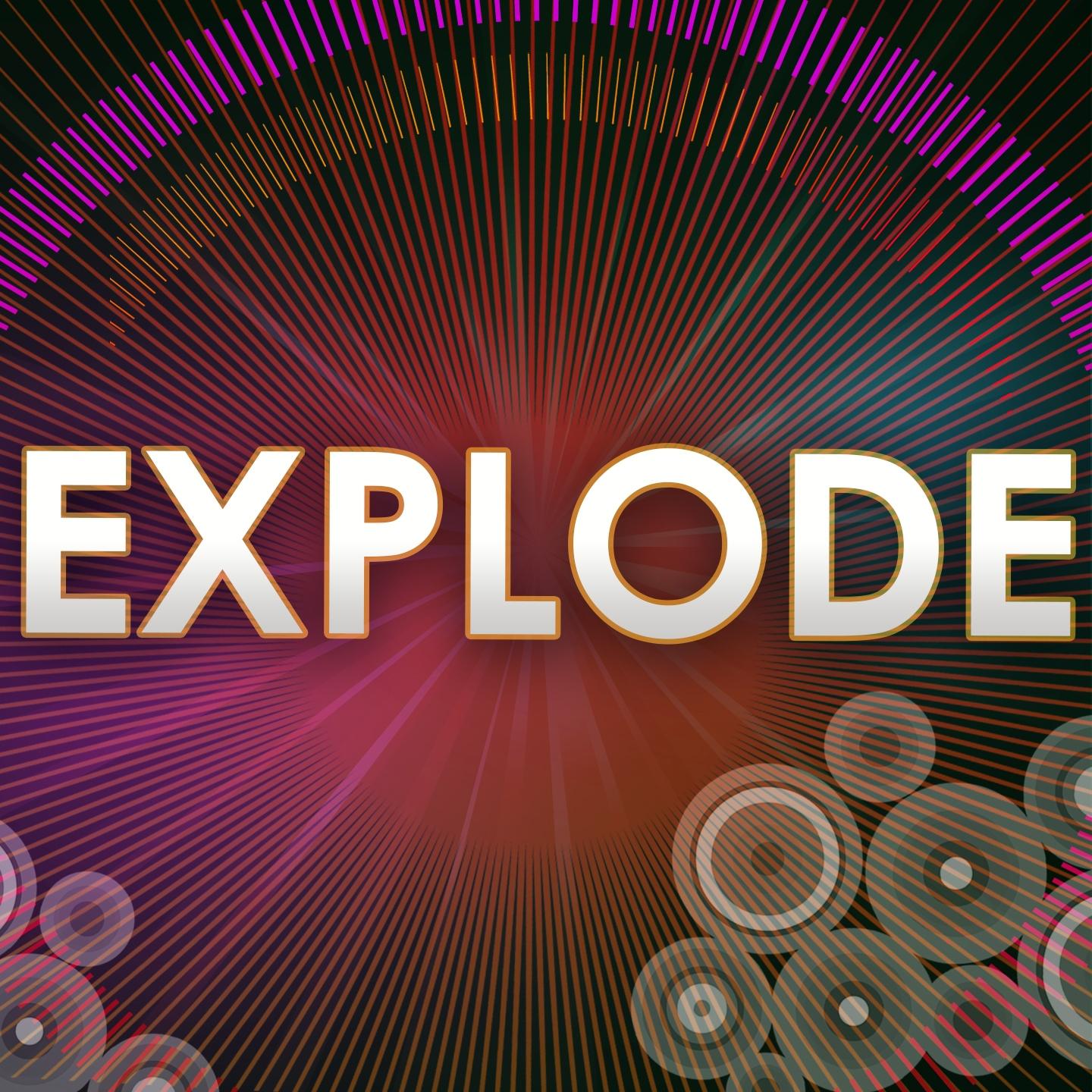 Explode