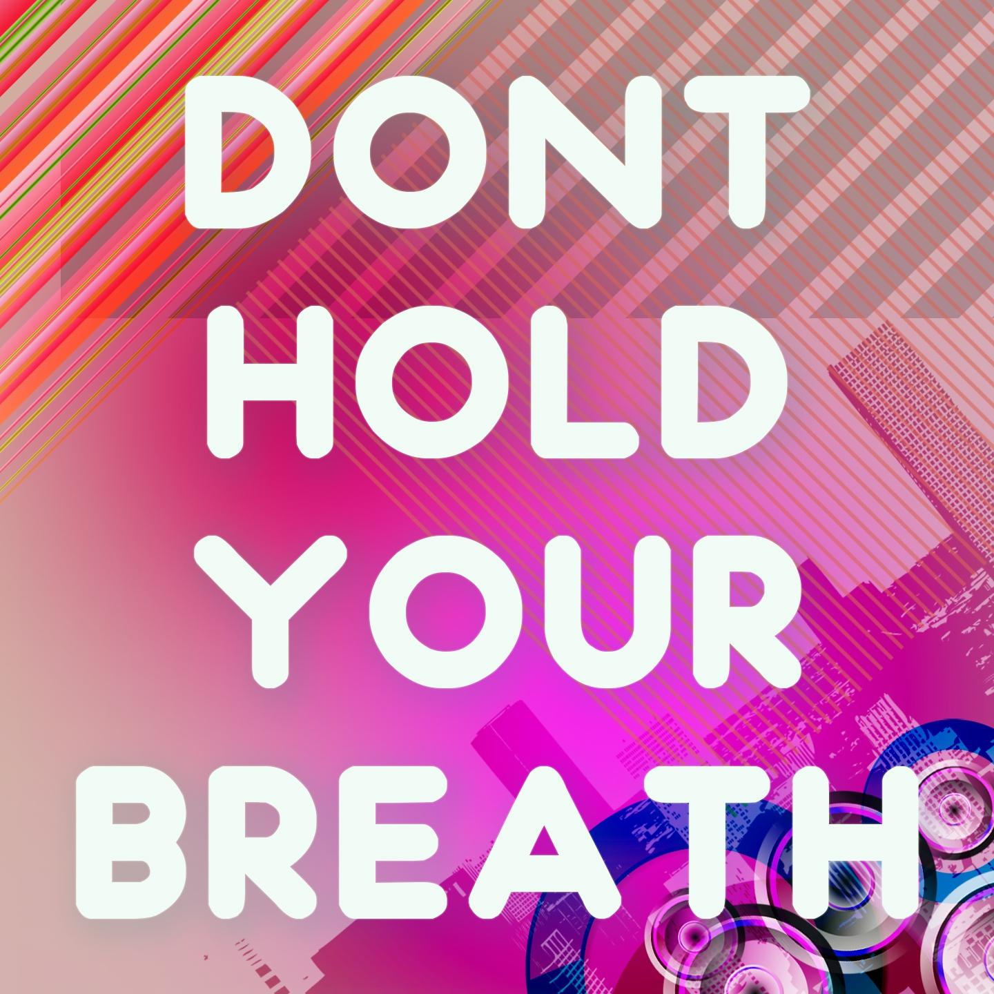 Dont Hold Your Breath (Karaoke Version) (Nicole Scherzinger Instrumental Tribute)