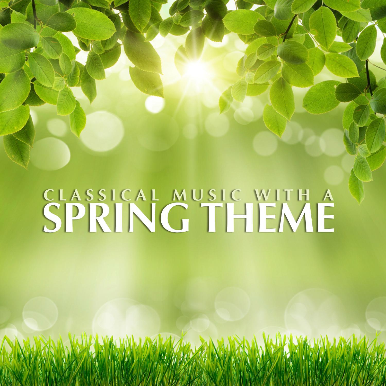 Classical Music With a Spring Theme