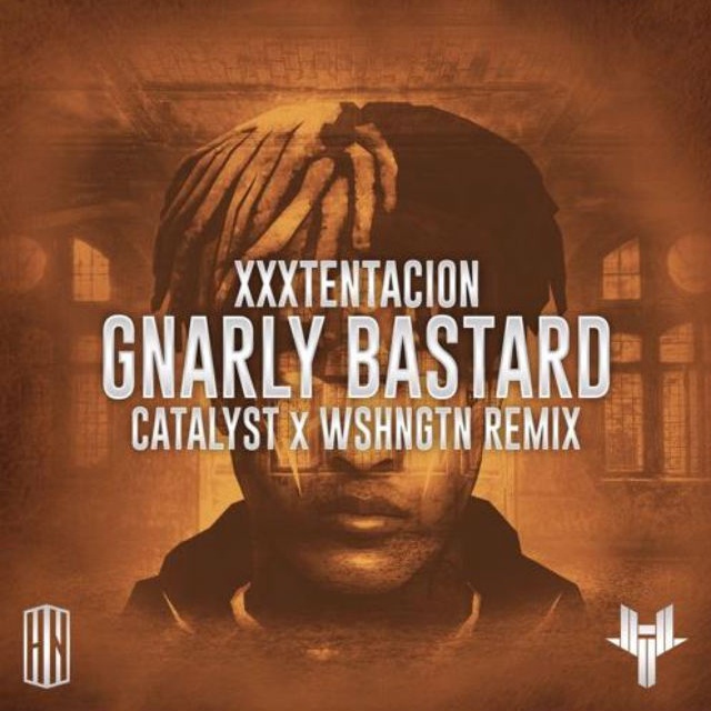 GNARLY BASTARD (CATALYST x WSHNGTN Remix)