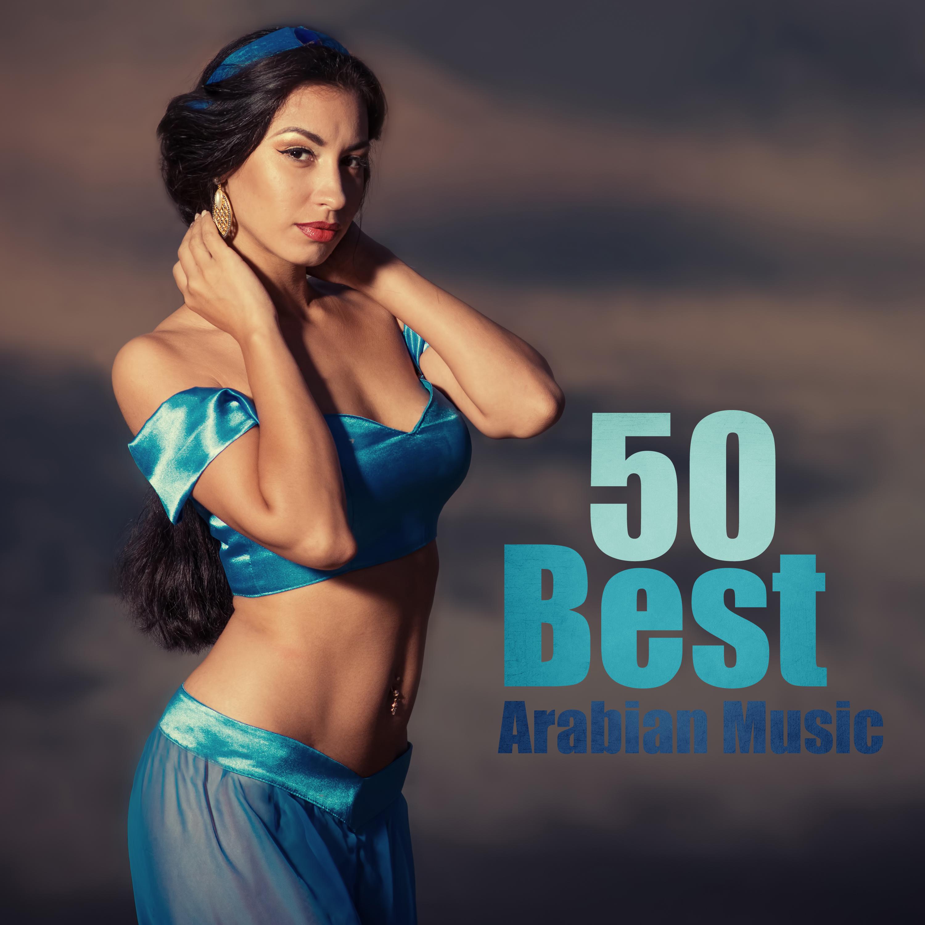 50 Best Arabian Music (Arabic Lounge Music, Belly Dance, Oriental Melodies)