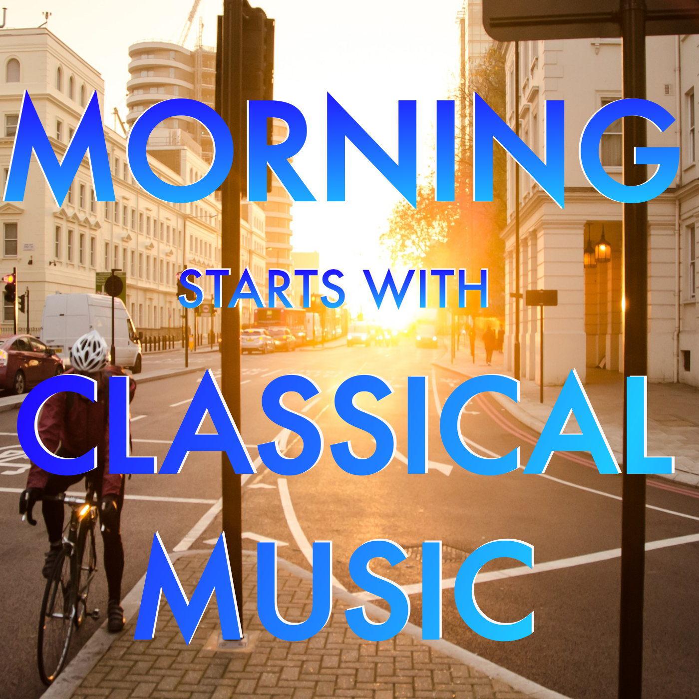 Morning Starts With Classical Music