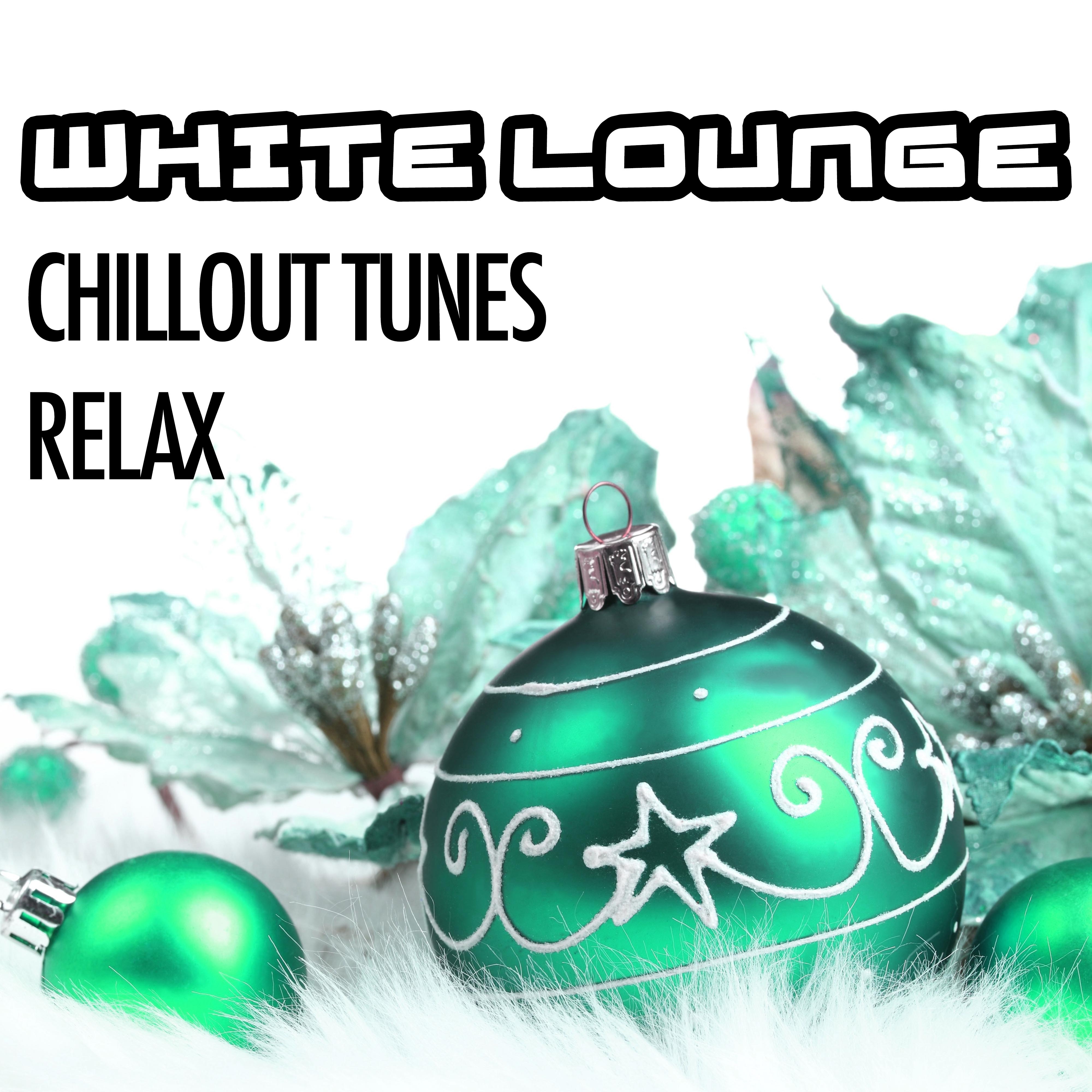 White Lounge Night: Chillout Tunes to Relax and to Celebrate Christmas Time