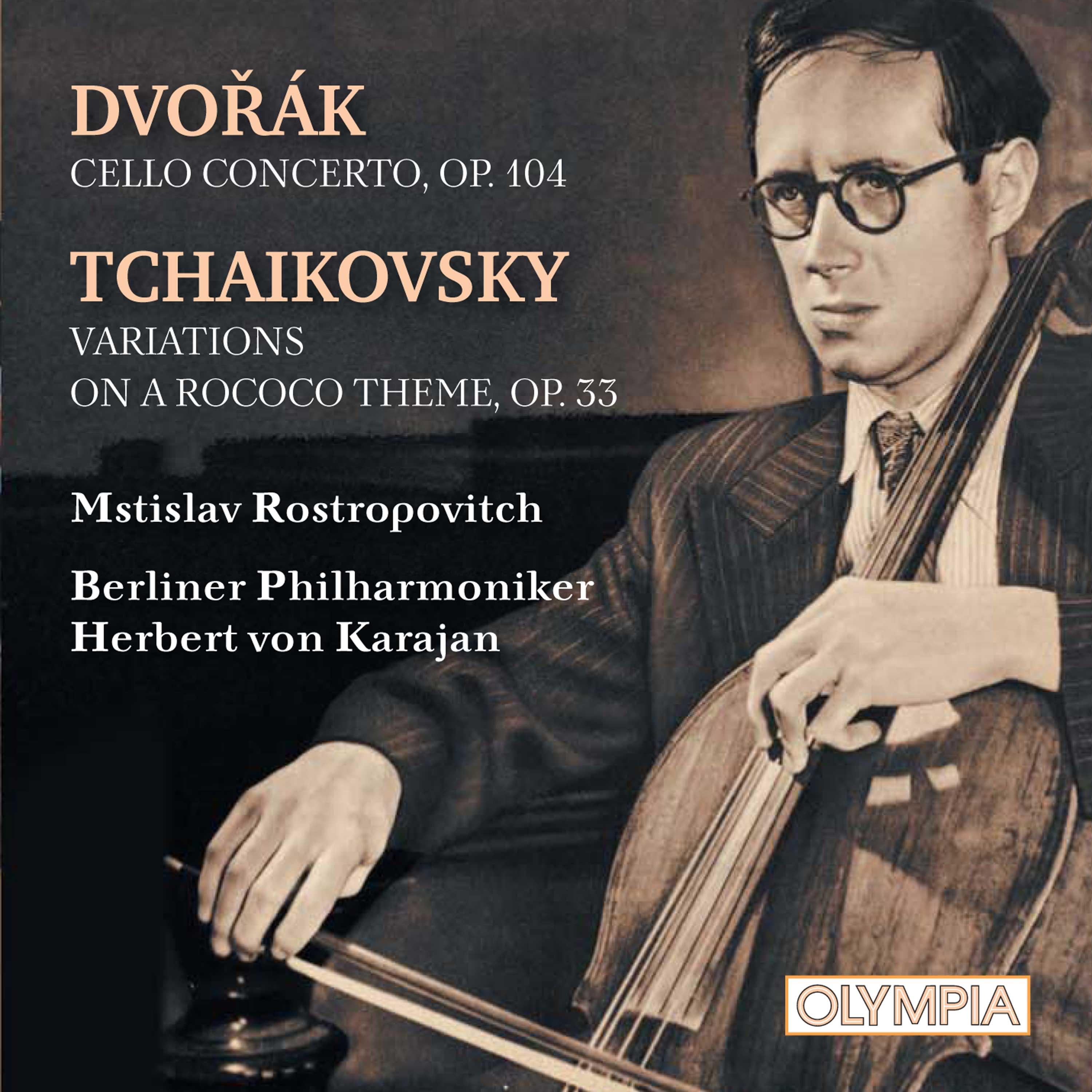 Dvoa k: Cello Concerto  Tchaikovsky: Variations On A Rococo Theme