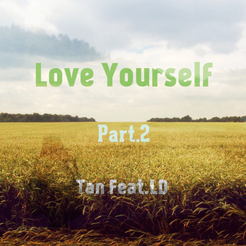 Love  Yourself Part. 2
