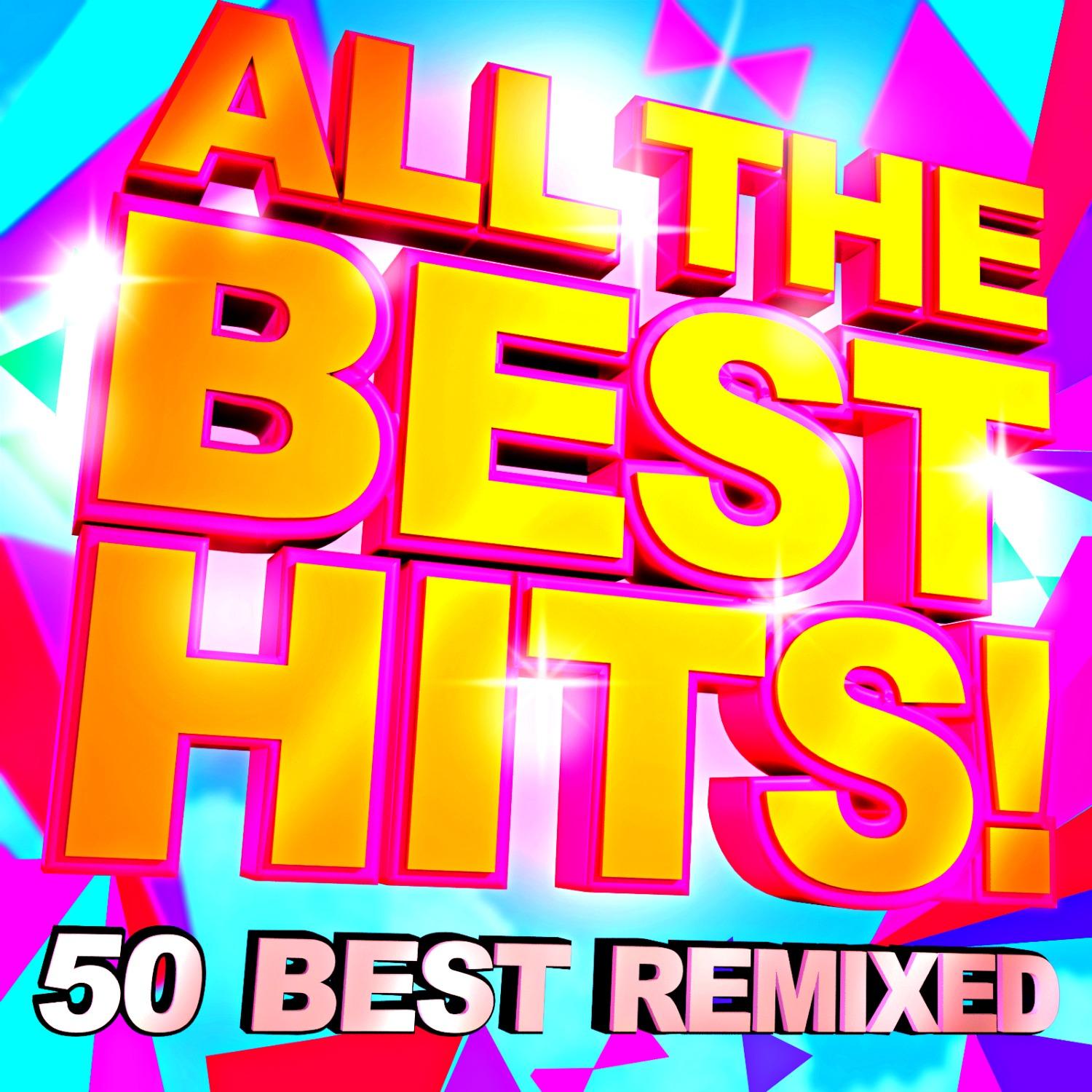 All the Best Hits! 50 Best Remixed