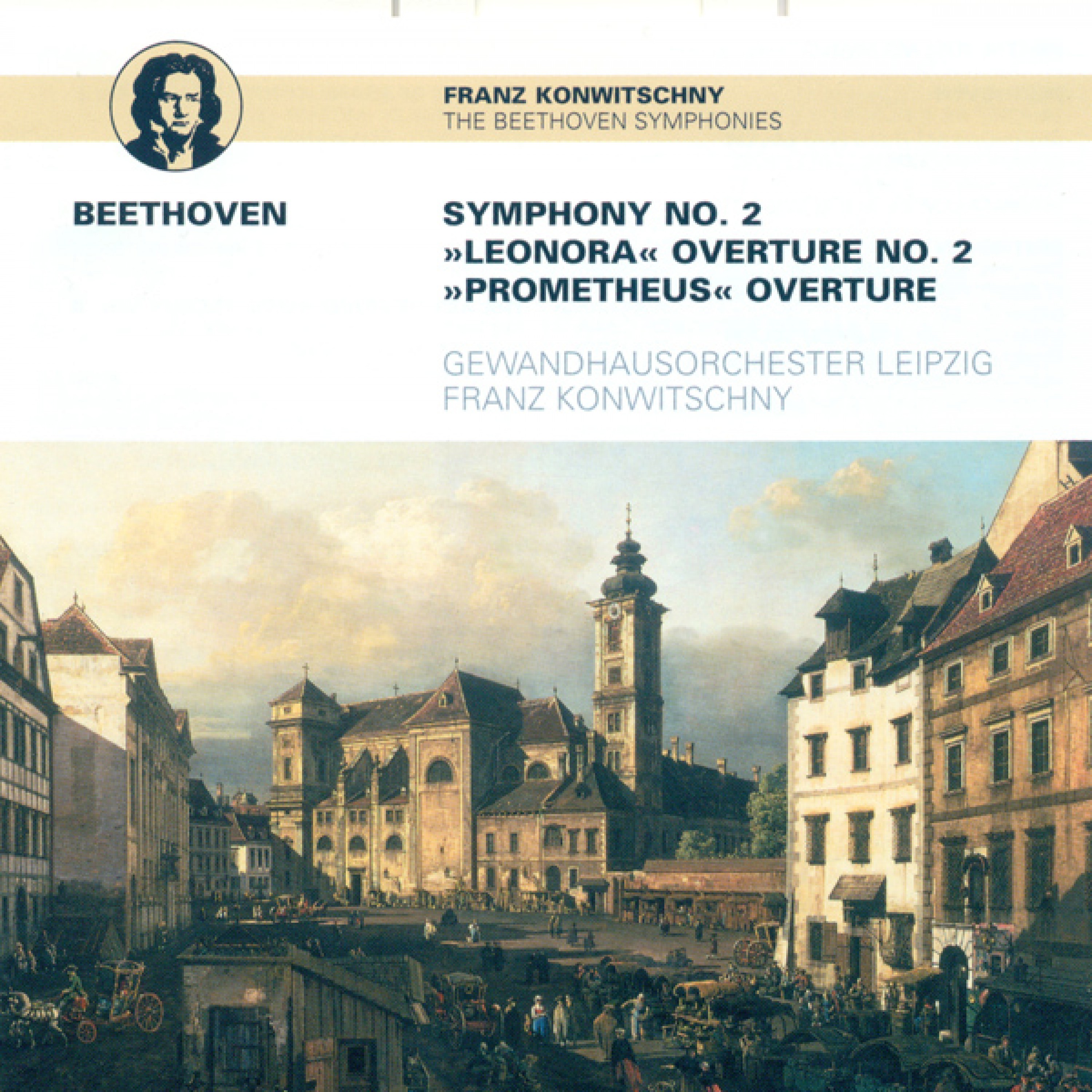 Ludwig van Beethoven: Symphony No. 2 / Leonore Overture No. 2 / The Creatures of Prometheus (Leipzig Gewandhaus Orchestra, Konwitschny)