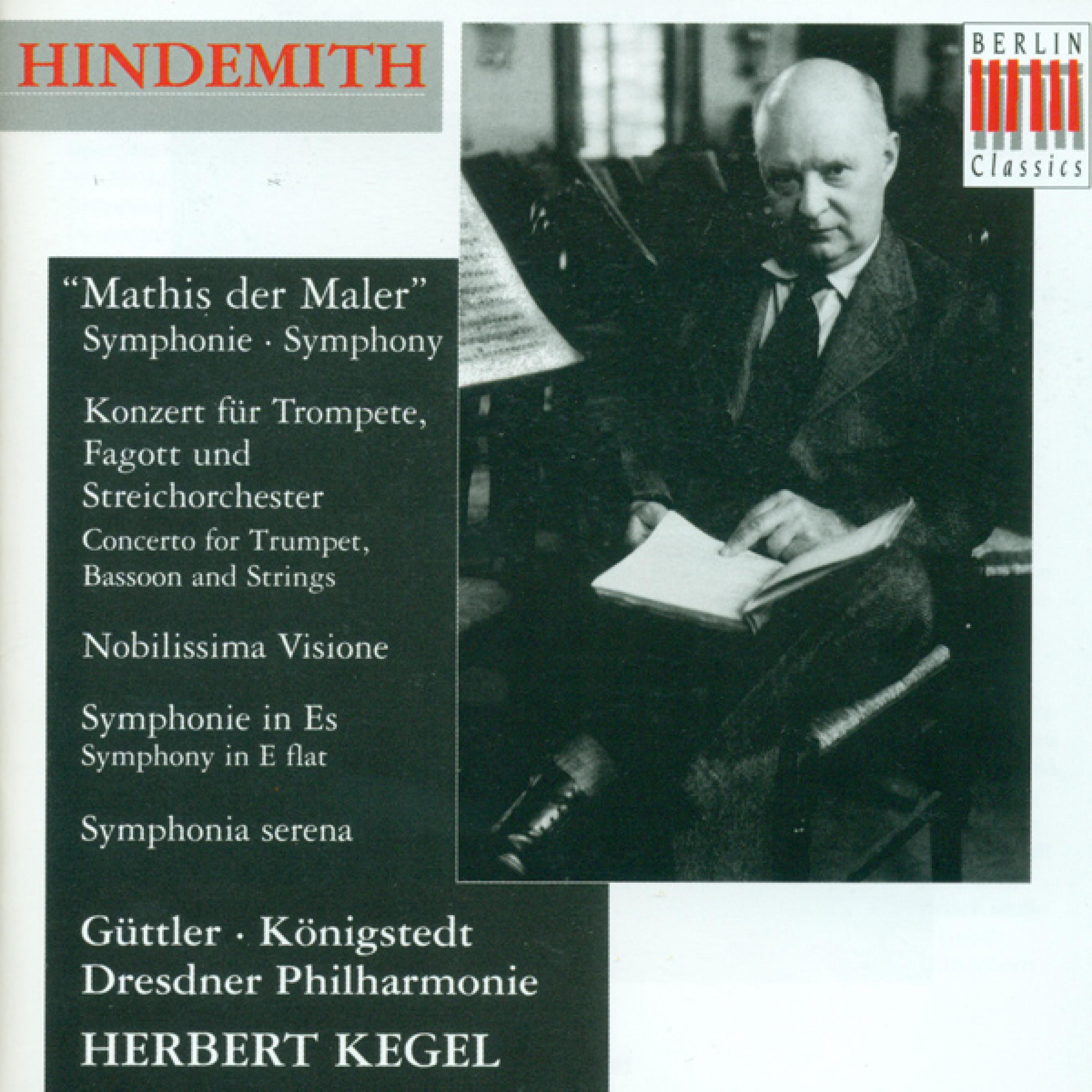 Hindemith: Symphony "Mathis der Maler", Concerto for Trumpet, Bassoon and Strings, Nobilissima Visione, Symphony in E-Flat Major & Symphonia Serena