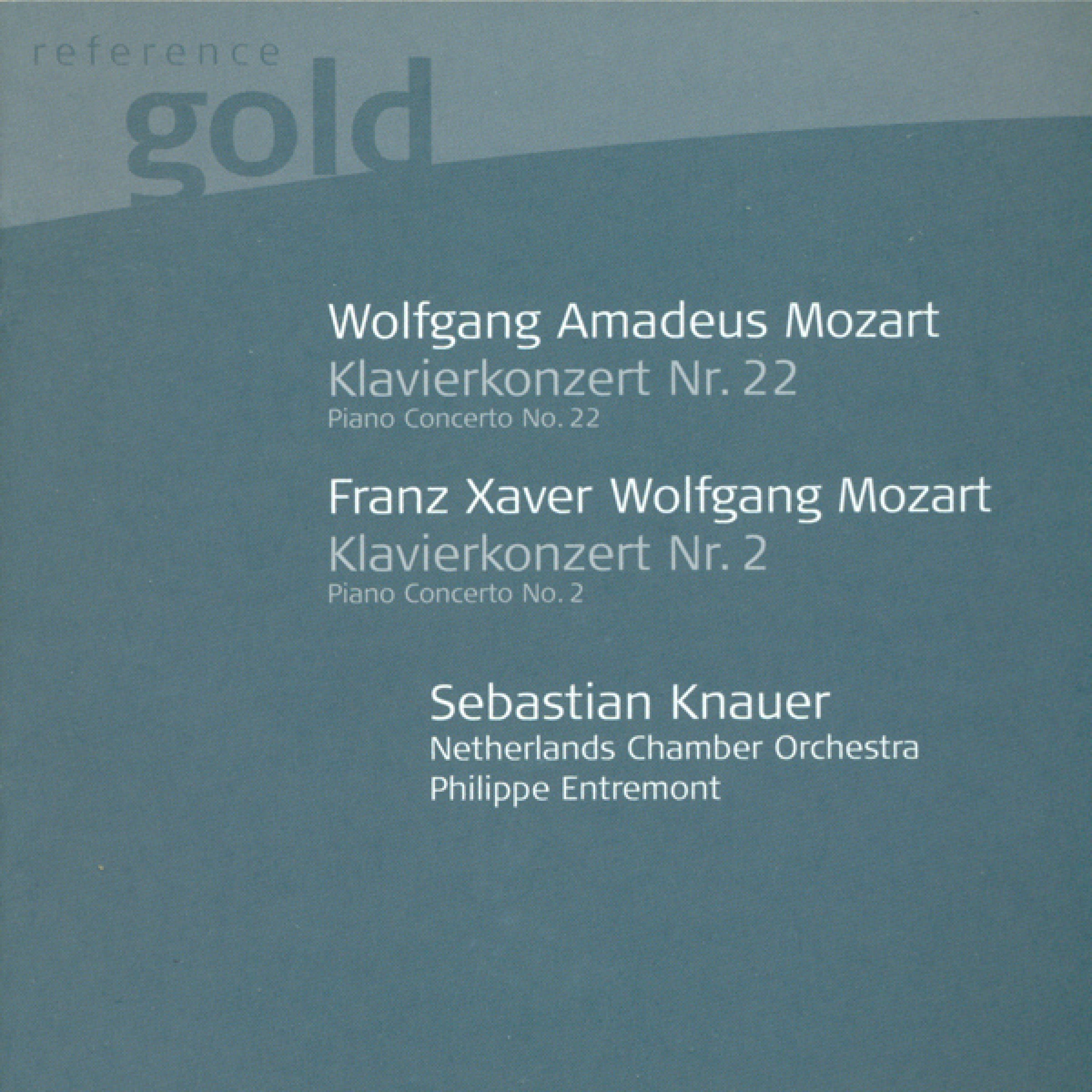 MOZART, W.A.: Piano Concerto No. 22 / MOZART, F.X.: Piano Concerto No. 2 (Knauer, Netherlands Chamber Orchestra, Entremont)