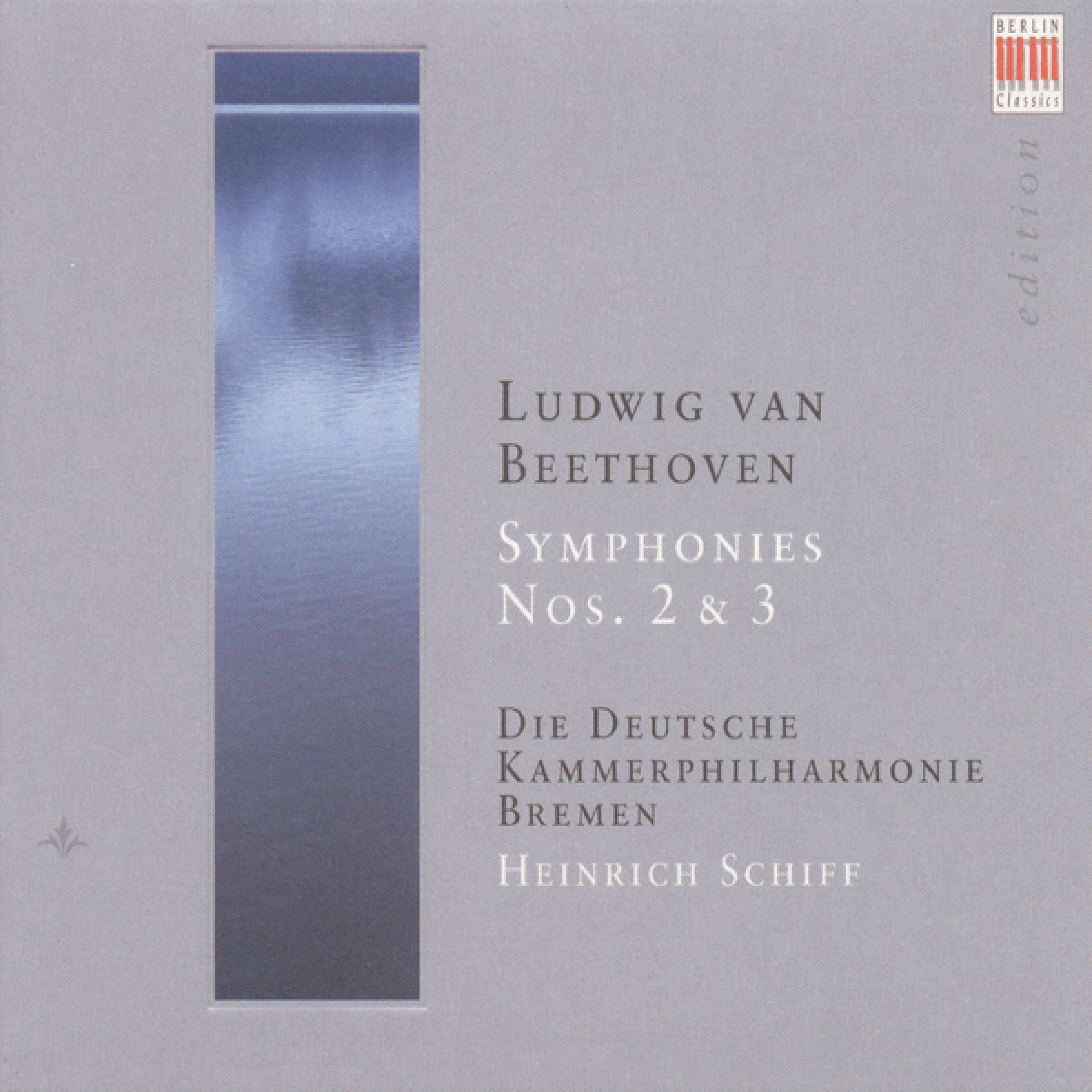 Ludwig van Beethoven: Symphonies Nos. 2 and 3 (Bremen German Chamber Philharmonic, H. Schiff)