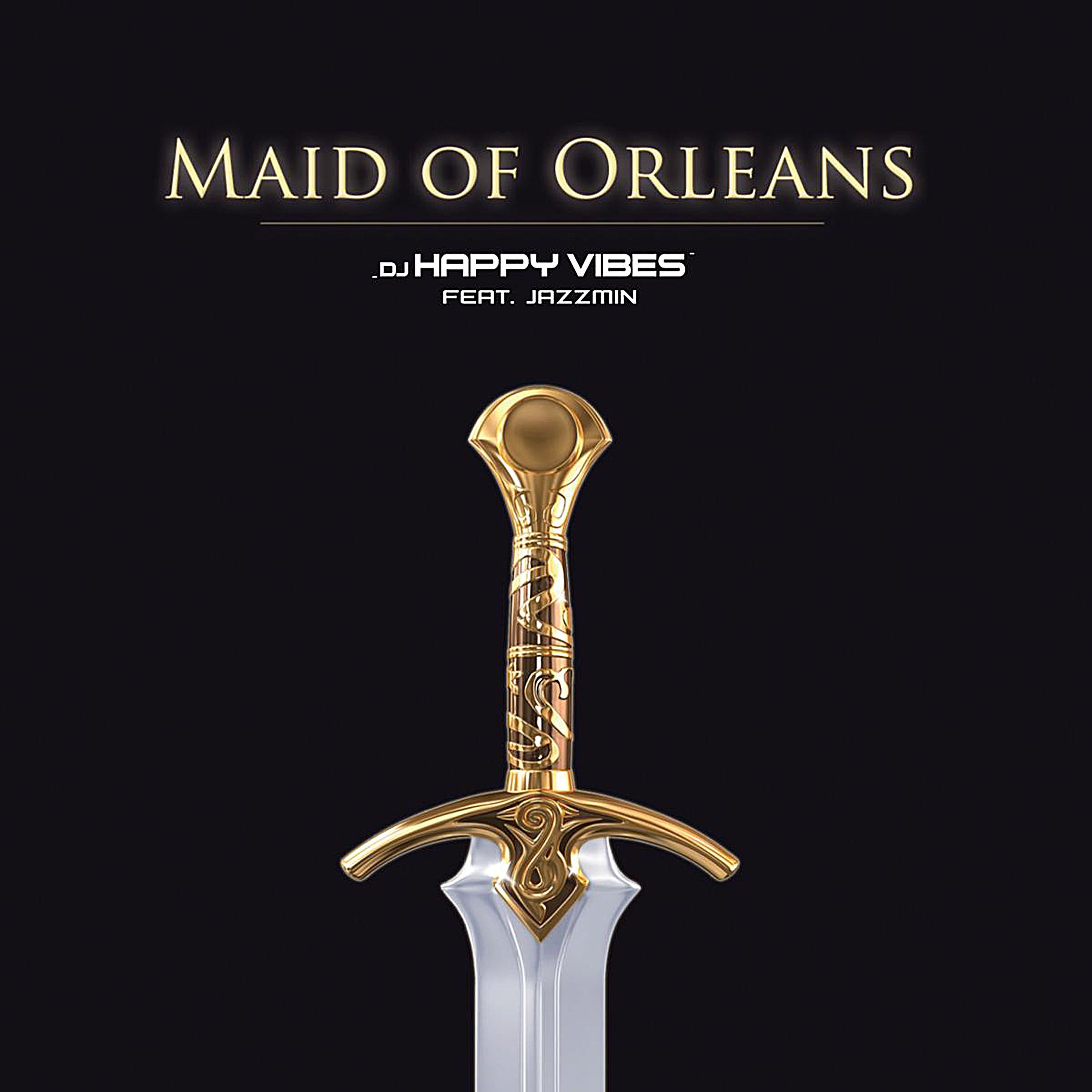 Maid of Orleans (Happy Vibes Radio Edit)