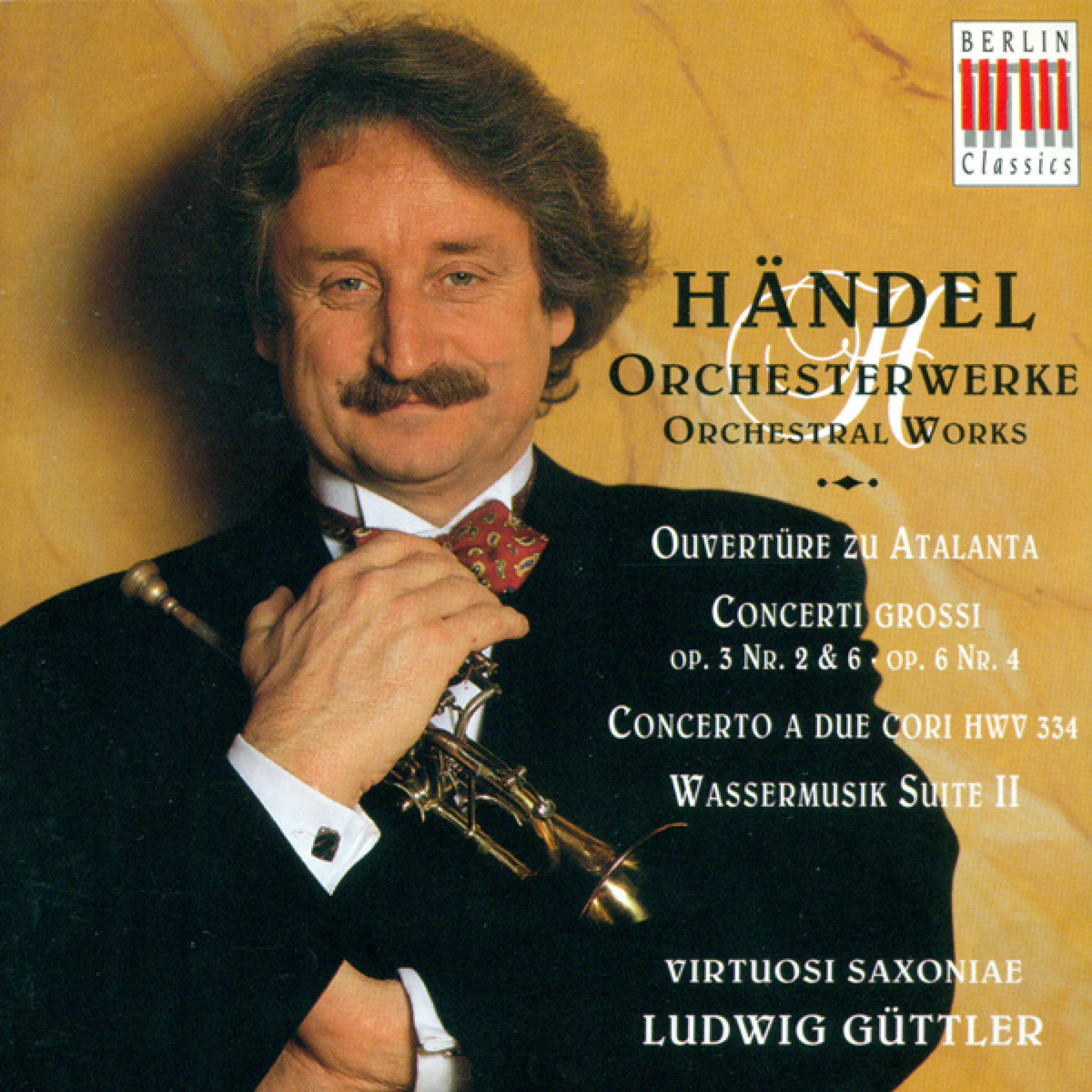 HANDEL, G.F.: Orchestral Music - HWV 35, 313, 317, 322, 334, 349 (Virtuosi Saxoniae, Guttler)