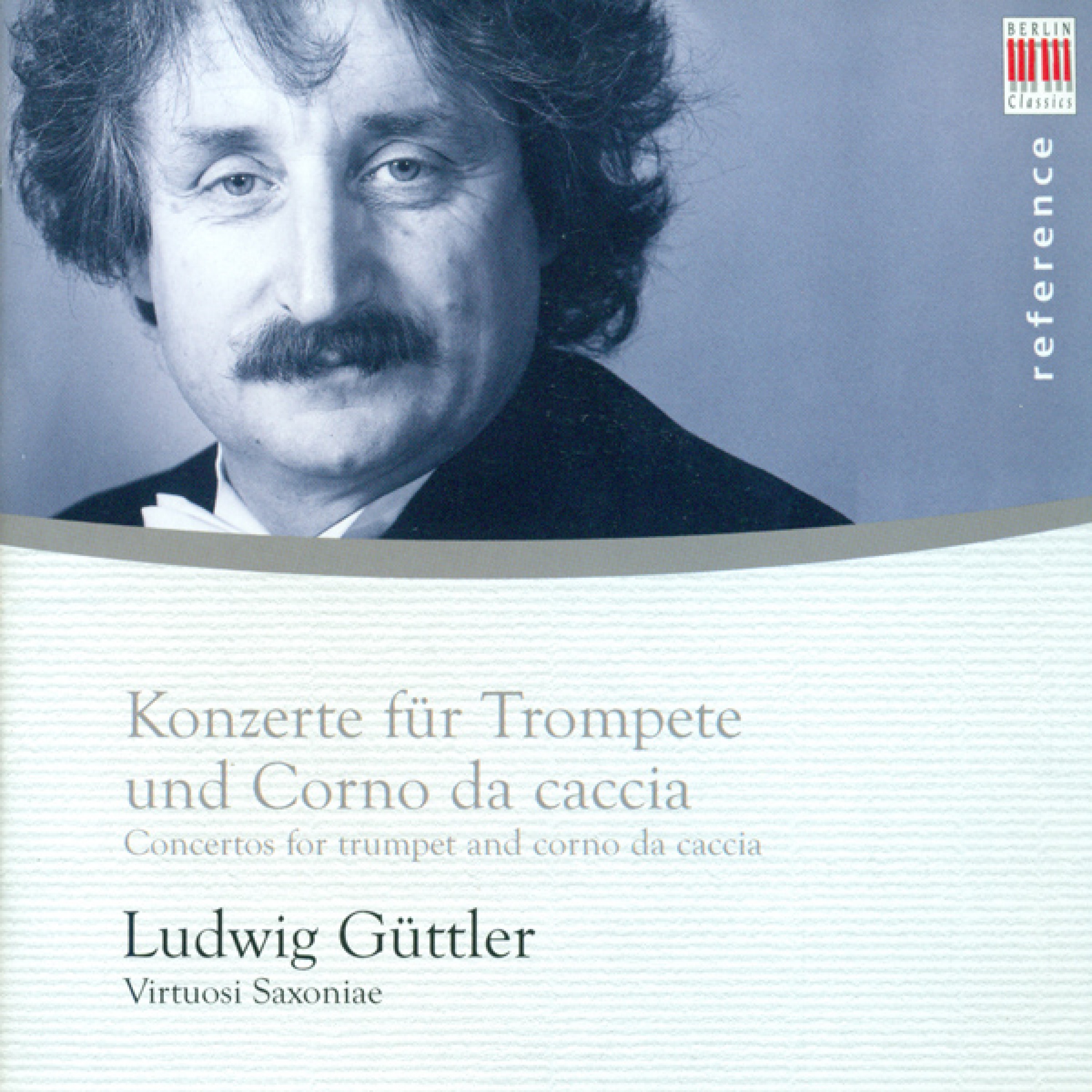 Trumpet and Horn Recital: Guttler, Ludwig  Georg Friedrich H ndel  Johann Melchior Molter  Johann Wilhelm Hertel  Johann Valentin Rathgeber  Johannes Matthias Sperger