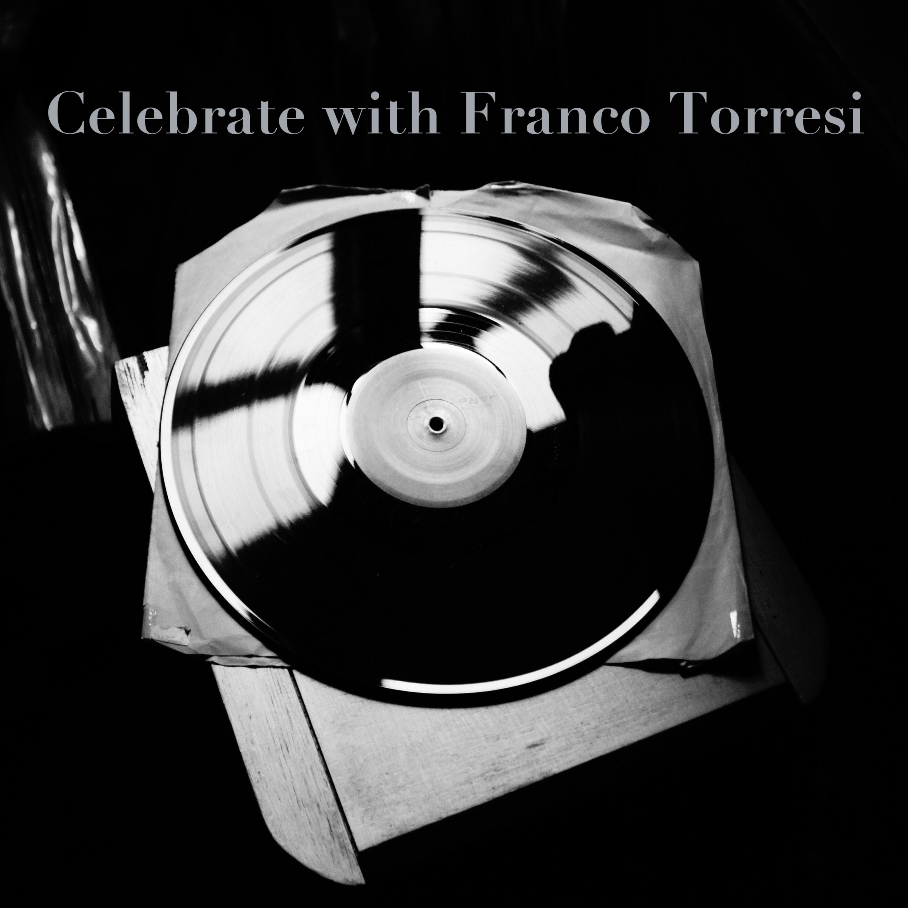 Celebrate with Franco Torresi