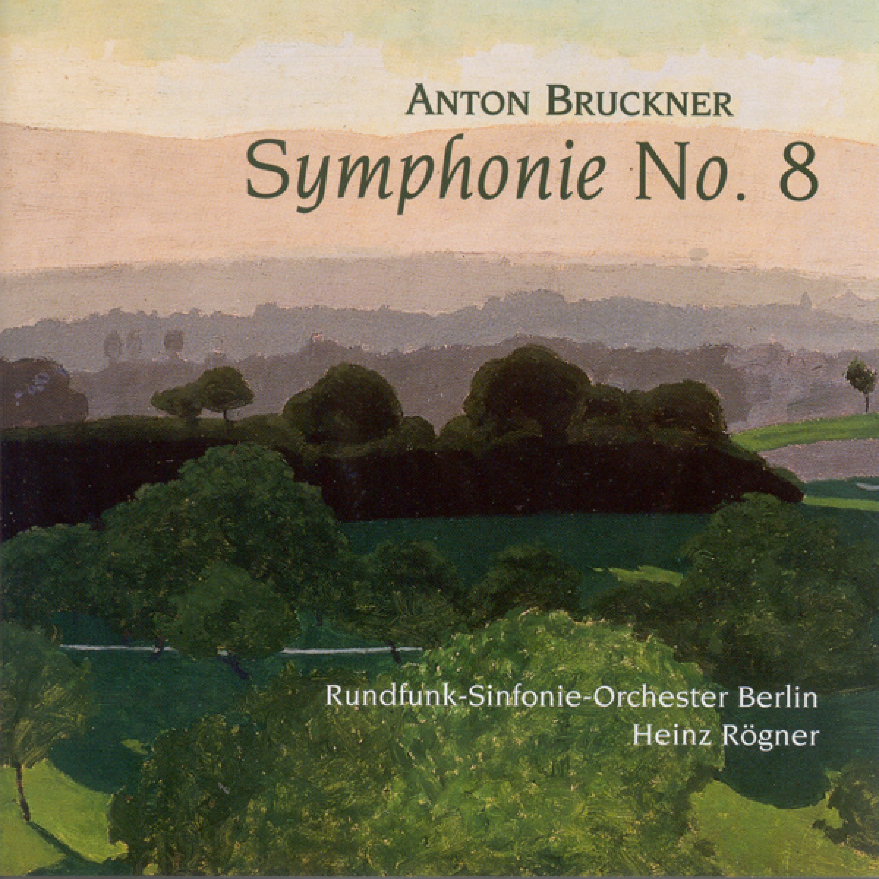 Anton Bruckner: Symphony No. 8 (Berlin Symphony, Rogner)